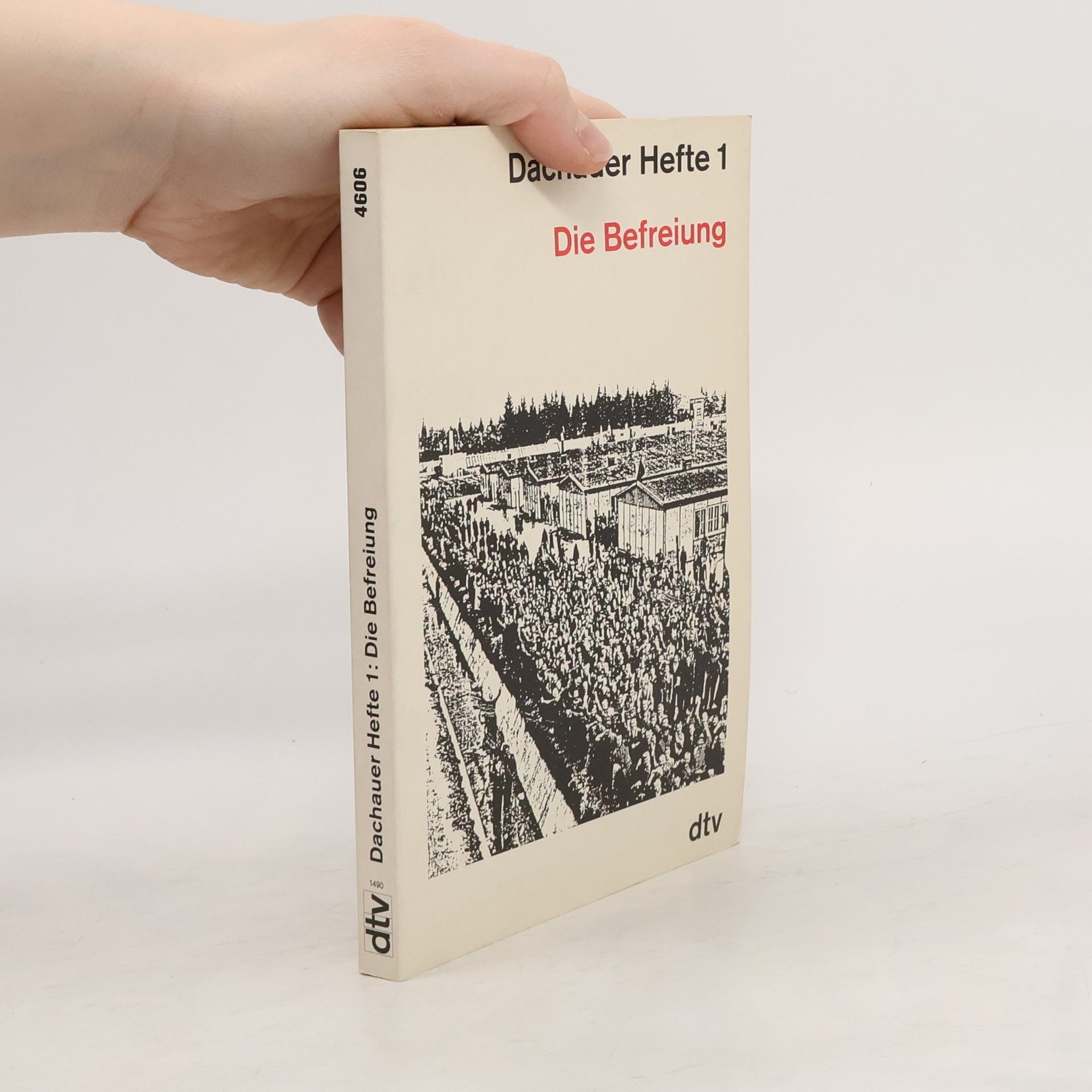 AA.VV. Dachauer Hefte - 1: Die Befreiung