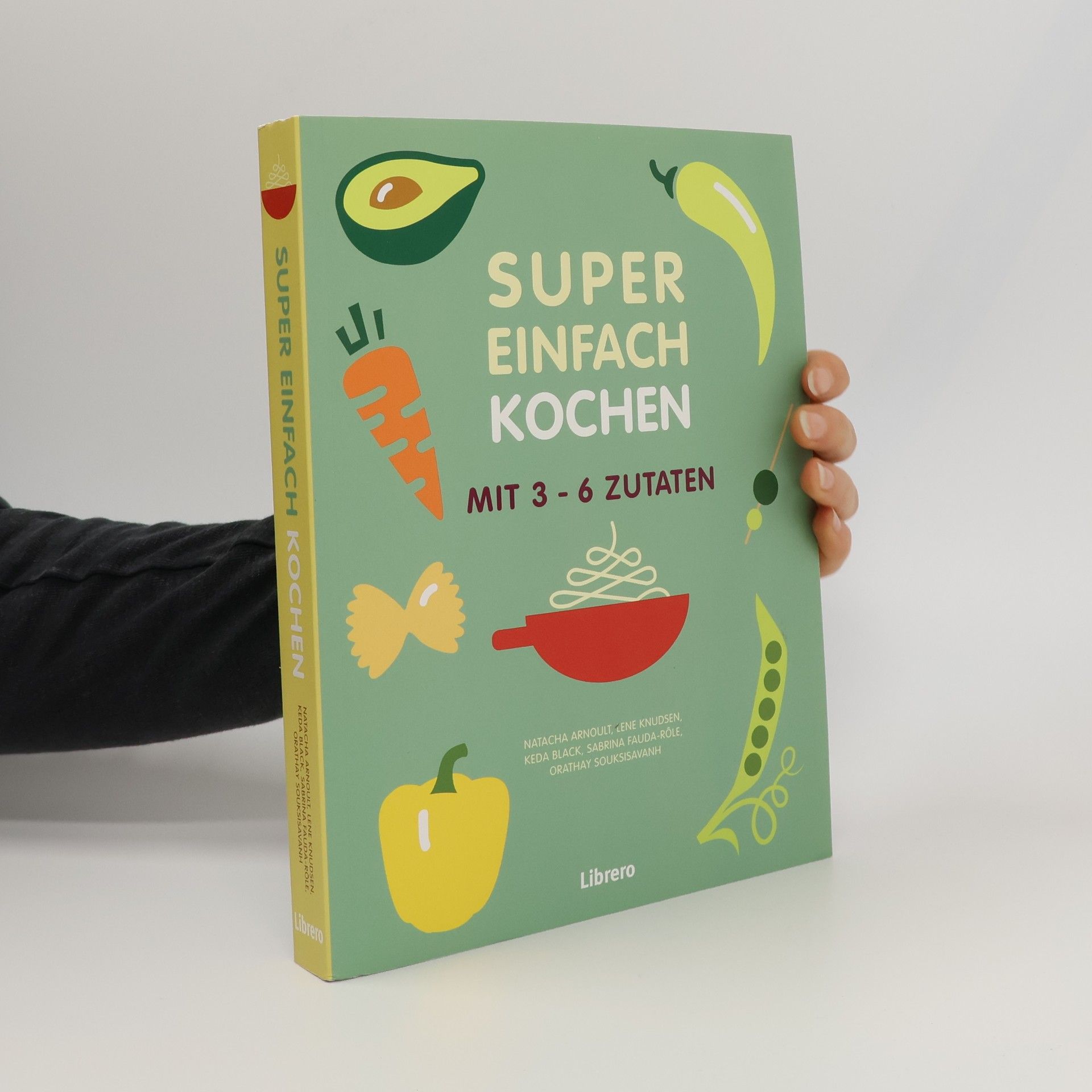 Super einfach kochen mit 3-6 Zutaten