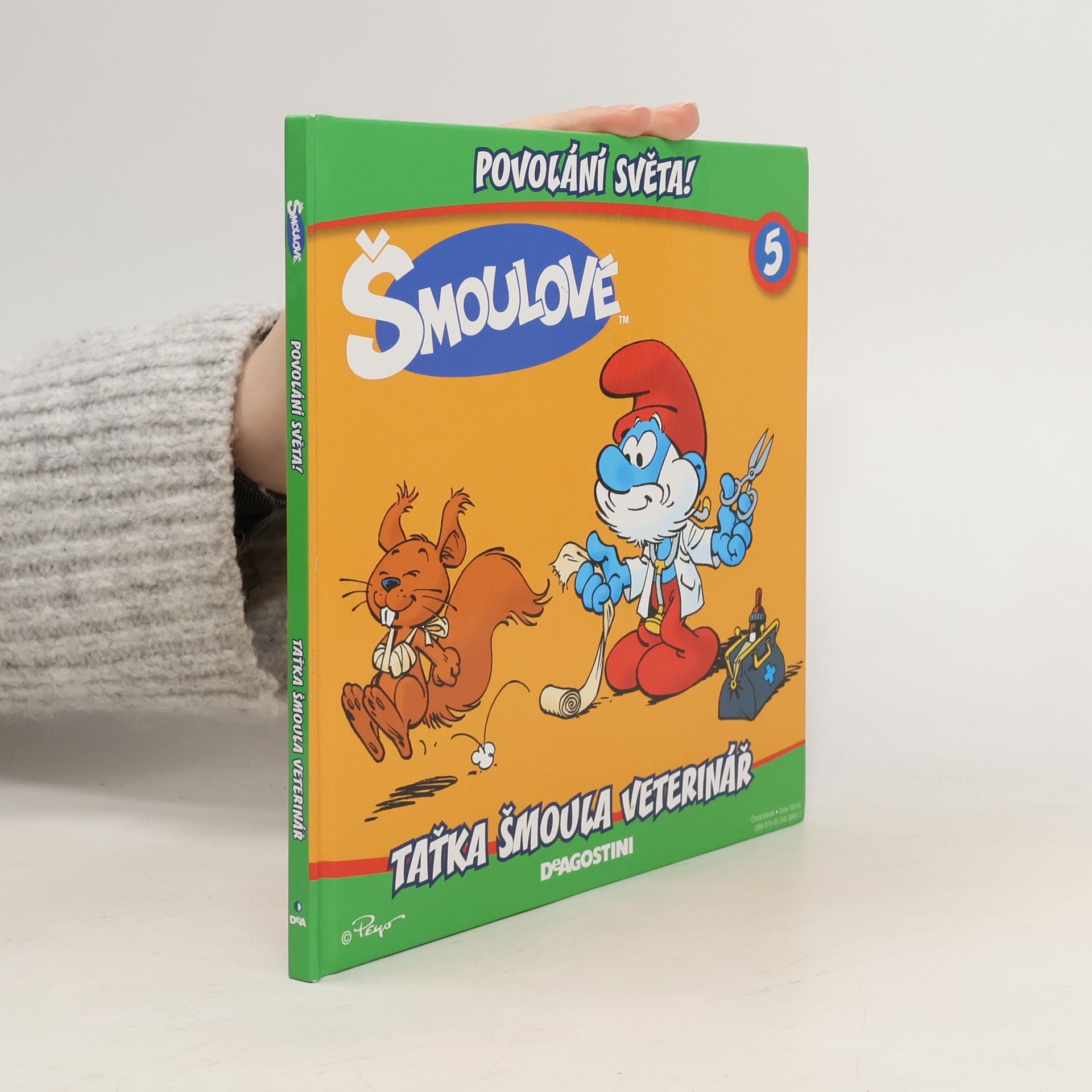 Iva Kořístková Šmoulové. Povolání světa! 5. Taťka Šmoula veterinář