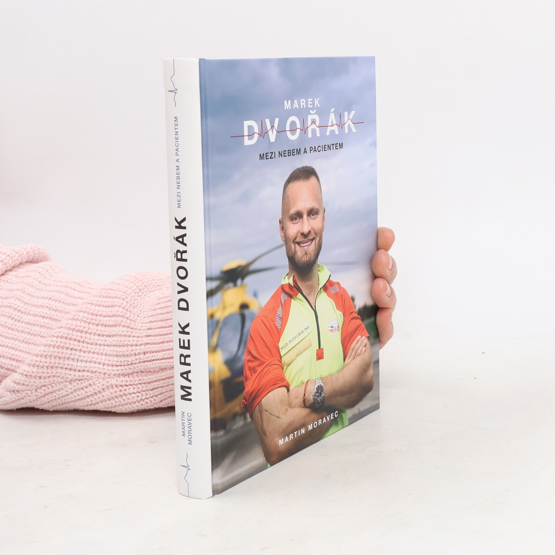 Martin Moravec Marek Dvořák. Mezi nebem a pacientem