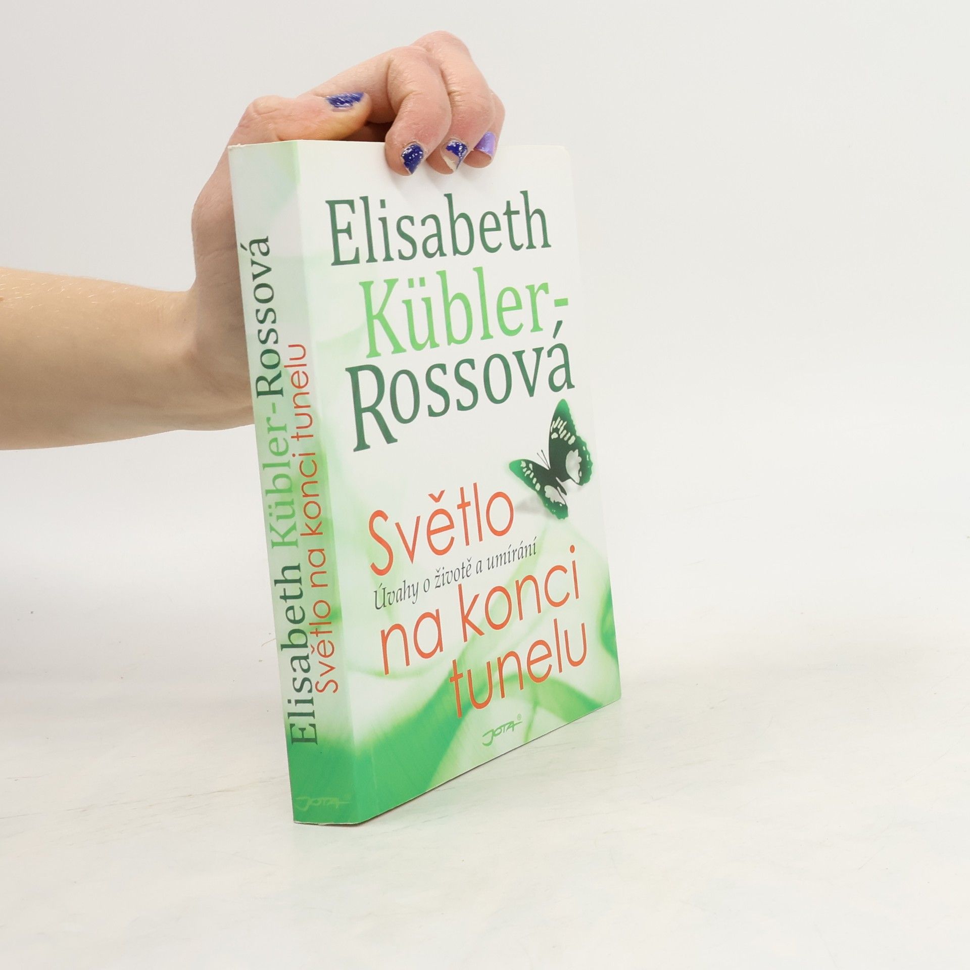 Elisabeth KüblerRoss Světlo na konci tunelu : úvahy o životě a umírání