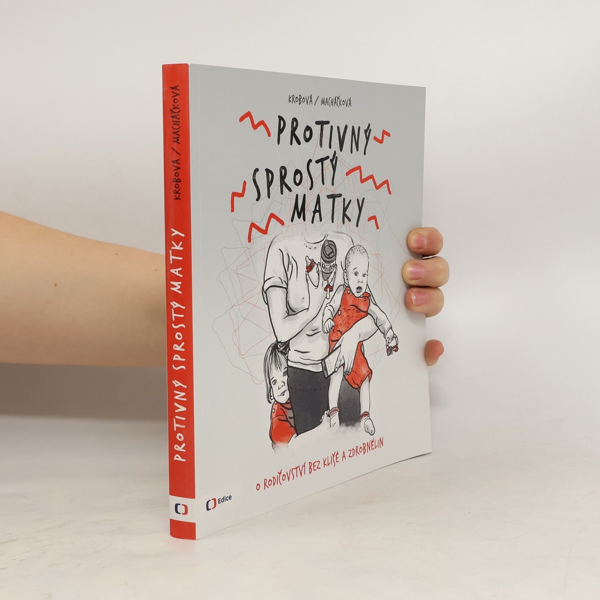Protivný sprostý matky. O rodičovství bez klišé a zdrobnělin