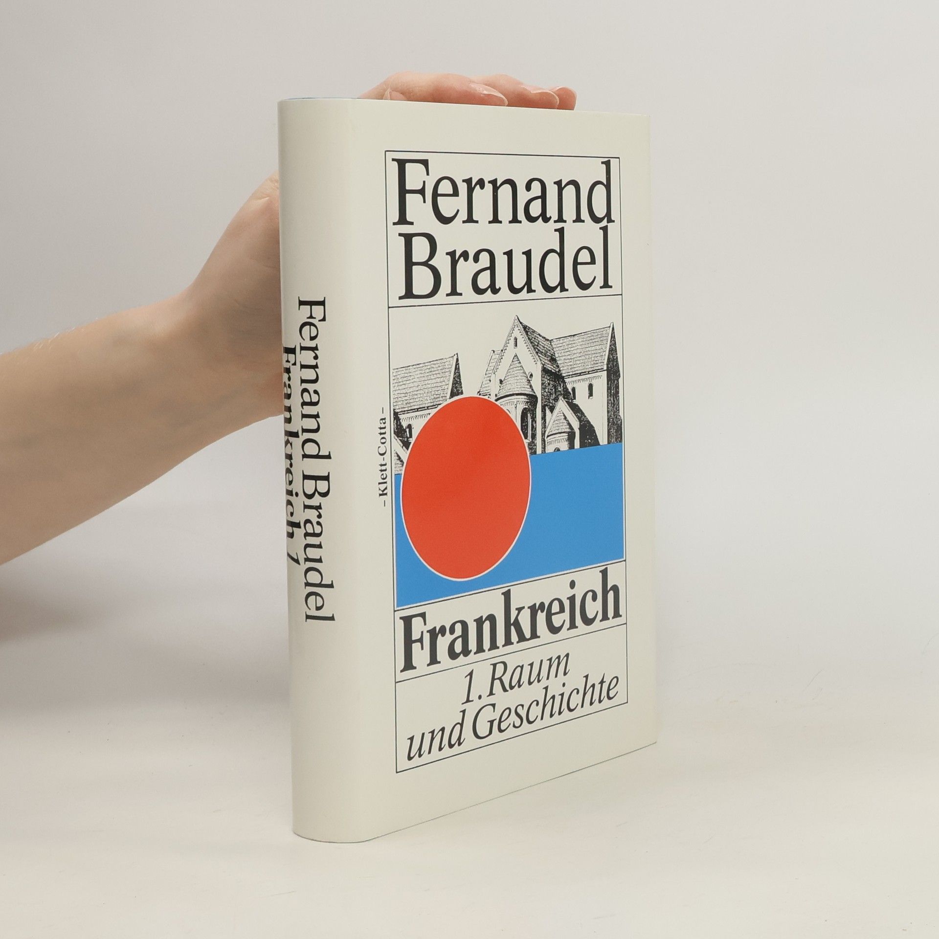 Fernand Braudel Frankreich 1. Raum und Geschichte