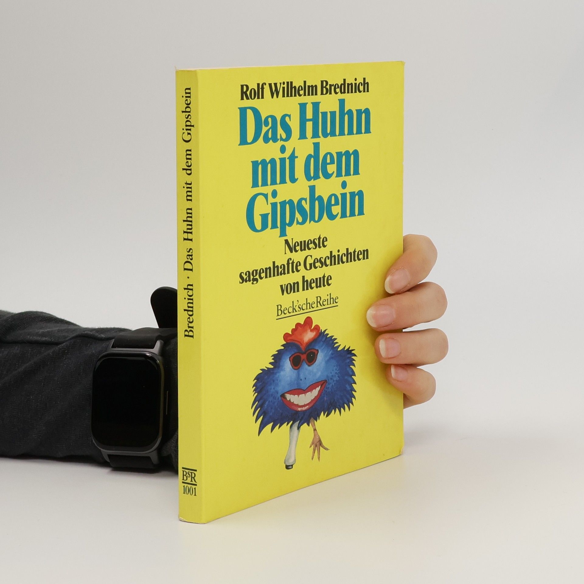 Rolf Wilhelm Brednich Das Huhn mit dem Gipsbein