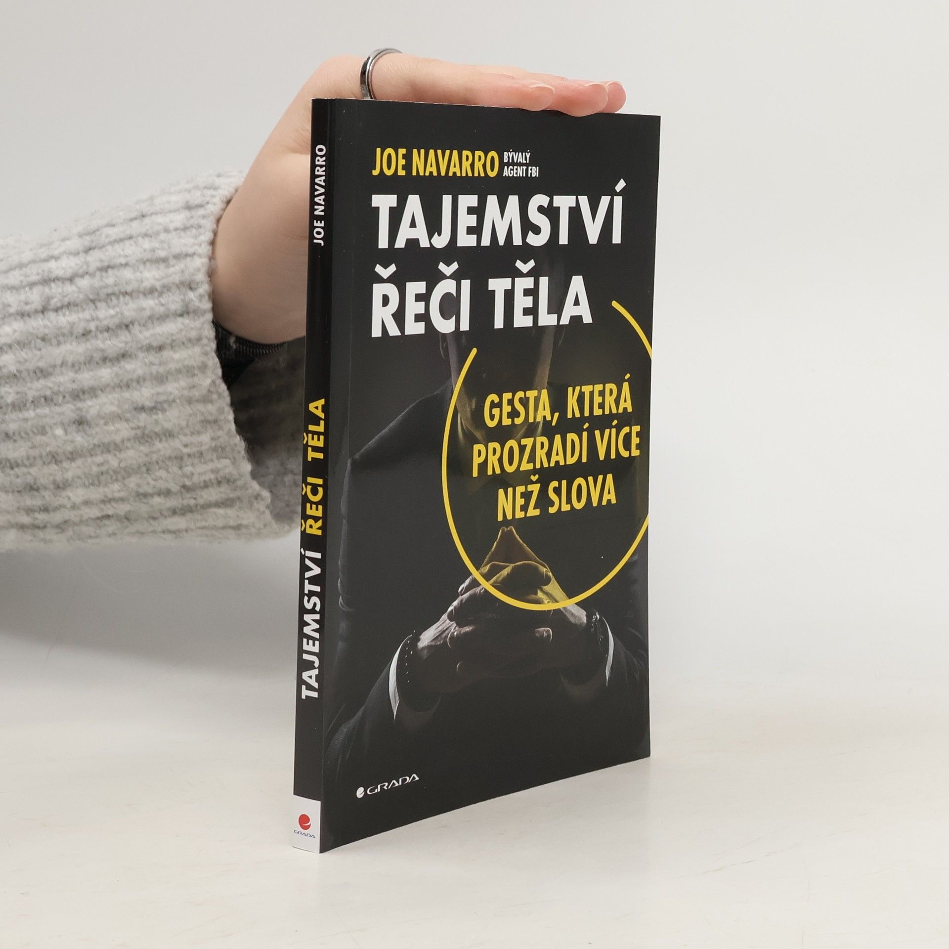 Joe Navarro Tajemství řeči těla: Gesta, která prozradí více než slova