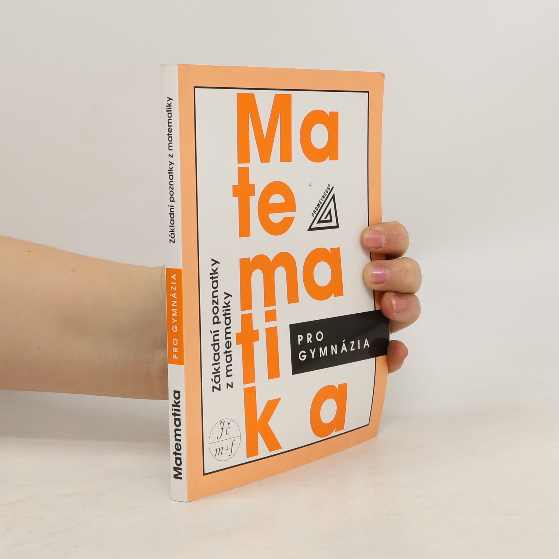 Emil Calda Matematika pro gymnázia. Základní poznatky z matematiky