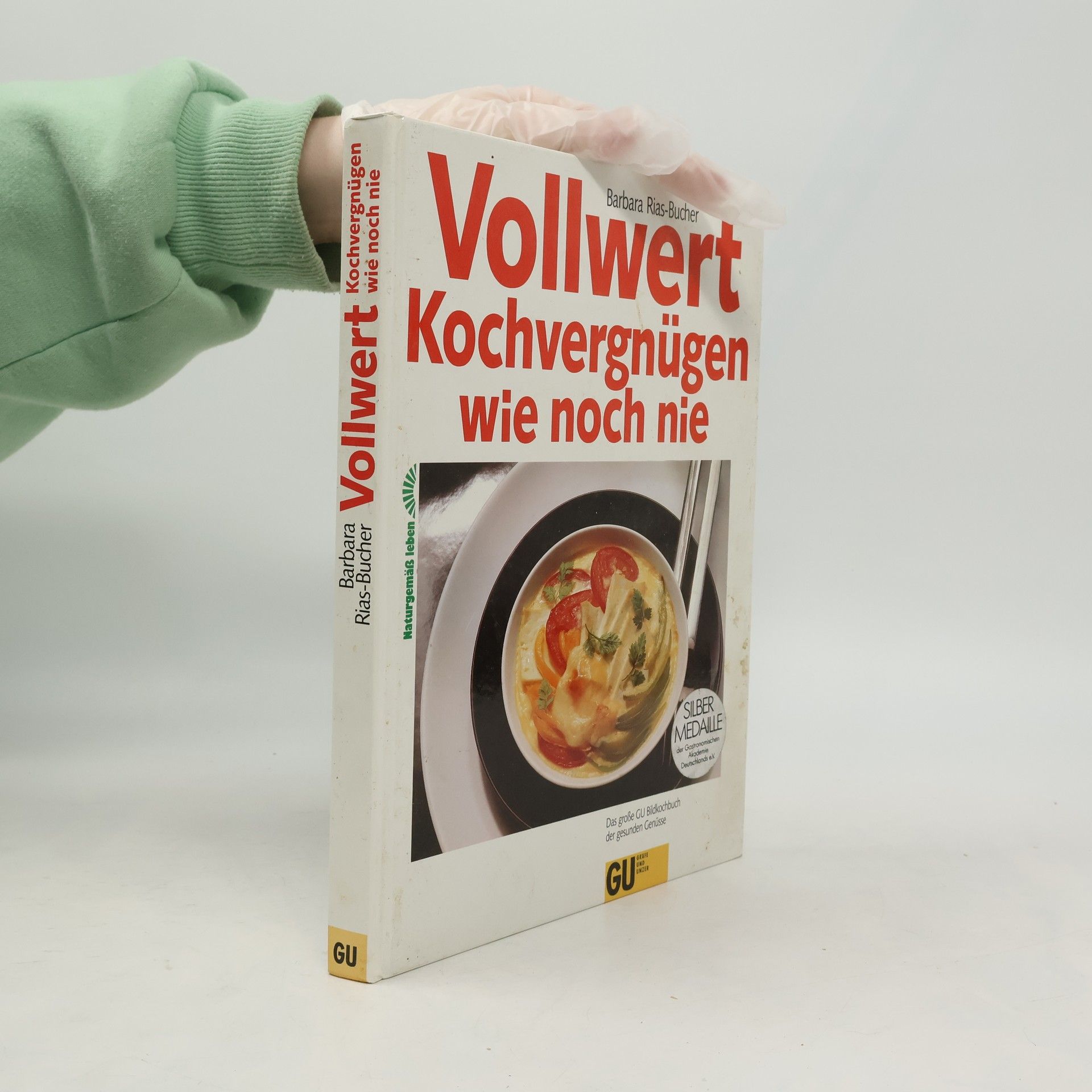 Barbara Rias-Bucher Vollwert Kochvergnügen wie noch nie