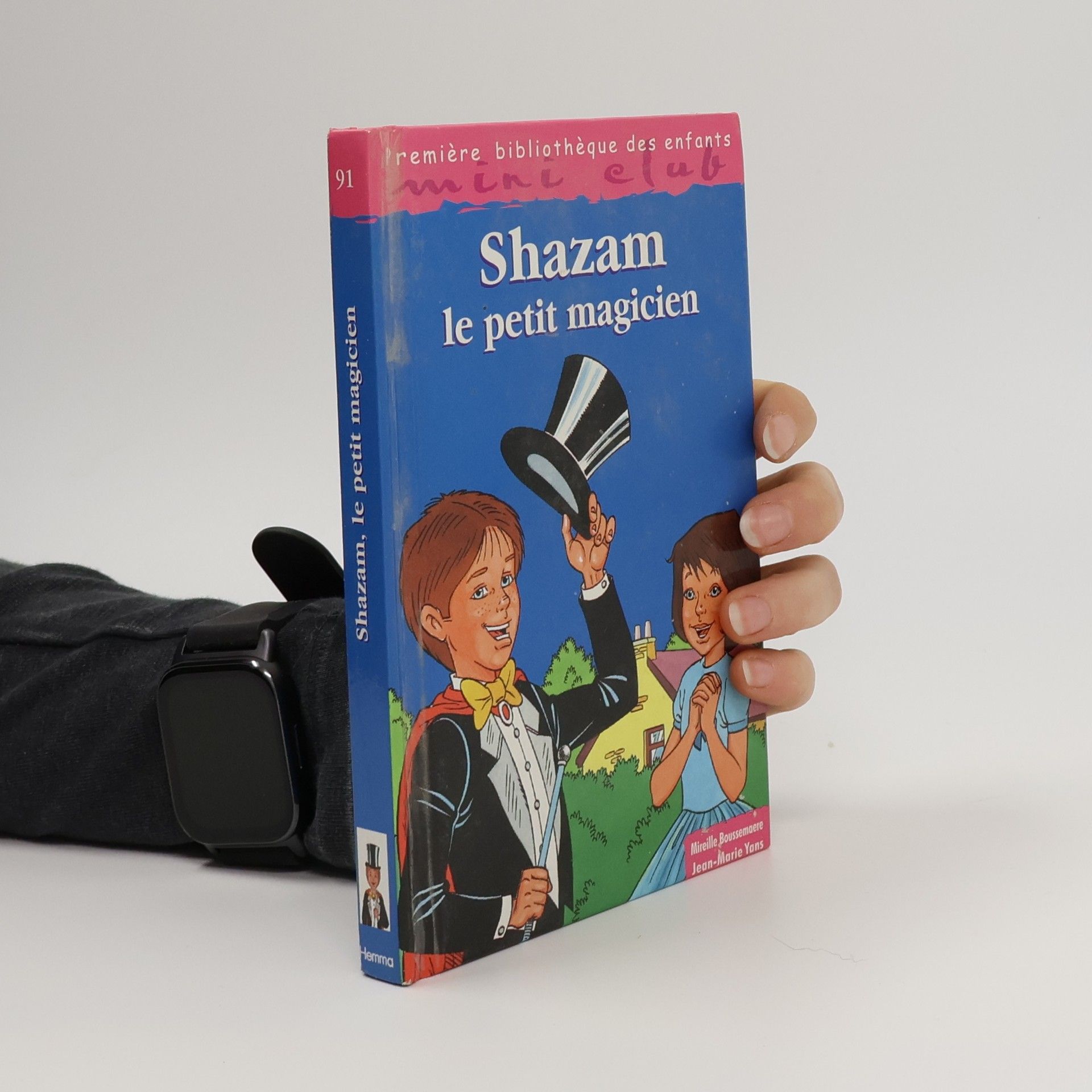 Première bibliothèque des enfants mini club - 91: Shazam le petit magicien