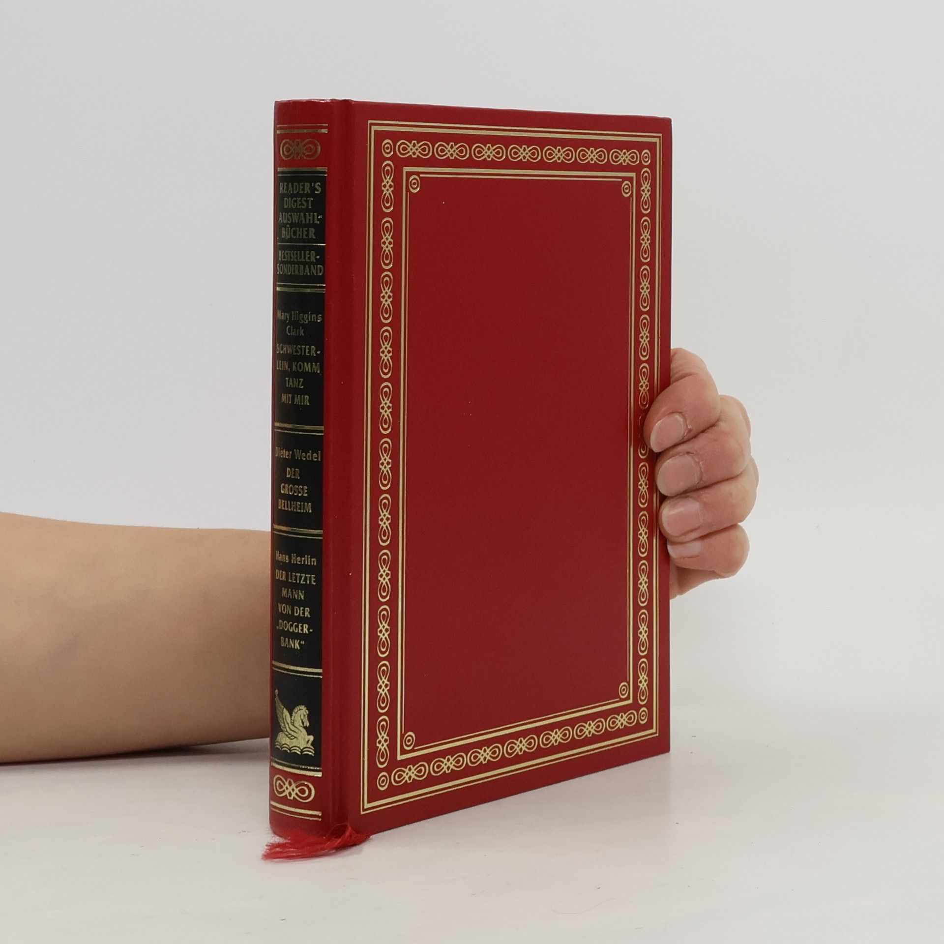 Mary Higgins Clark Reader's Digest Auswahlbücher. Schwesterlein, komm tanz mit mir. Der grosse Bellheim. Der letzte Mann von der "Doggerbank"