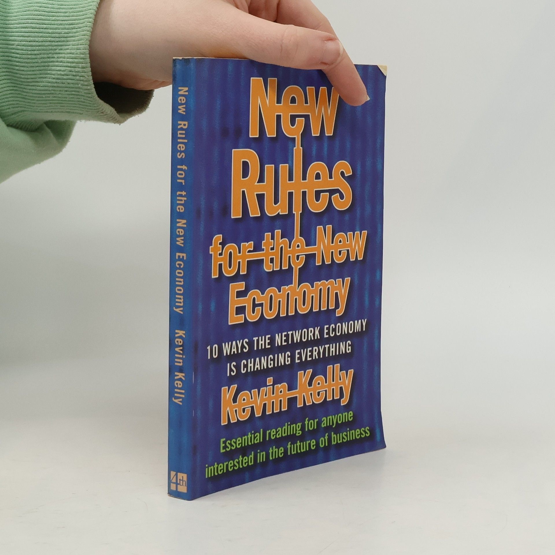 New rules for the new economy : 10 ways the network economy is changing everything