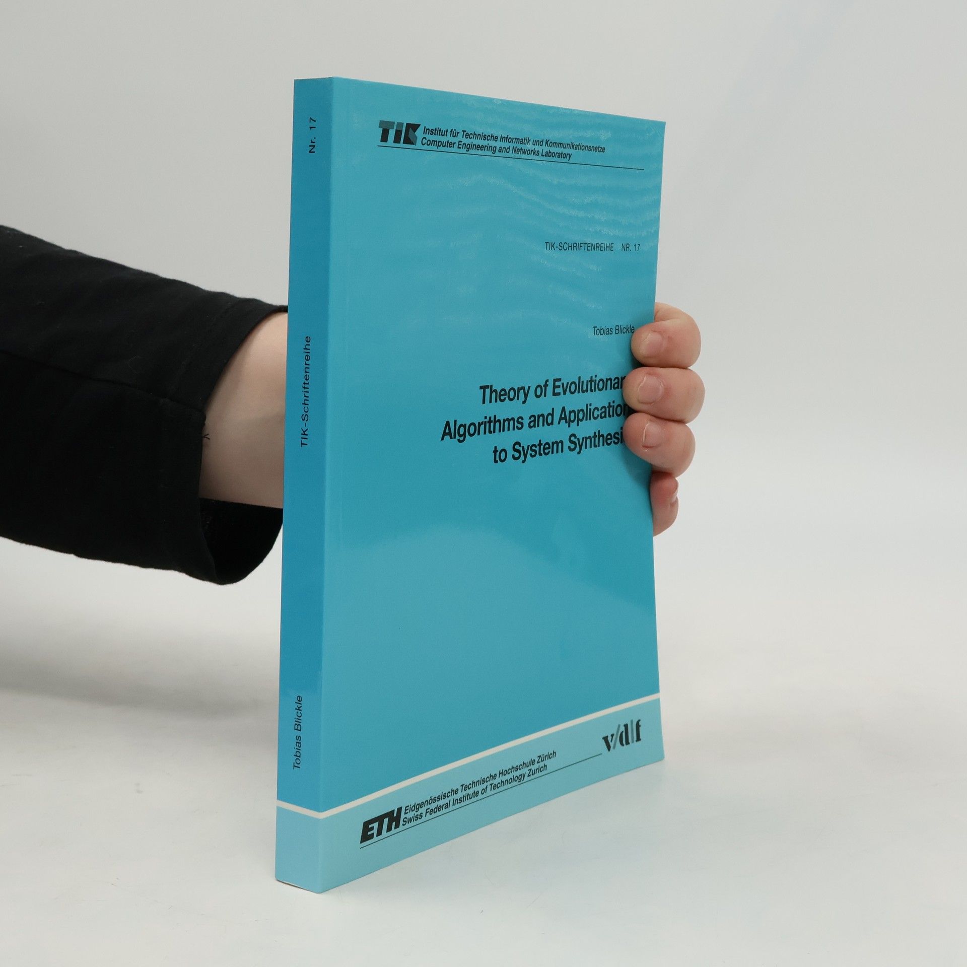 TIK-Schriftenreihe - 17: Theory of Evolutionary Algorithms and Application to System Synthesis