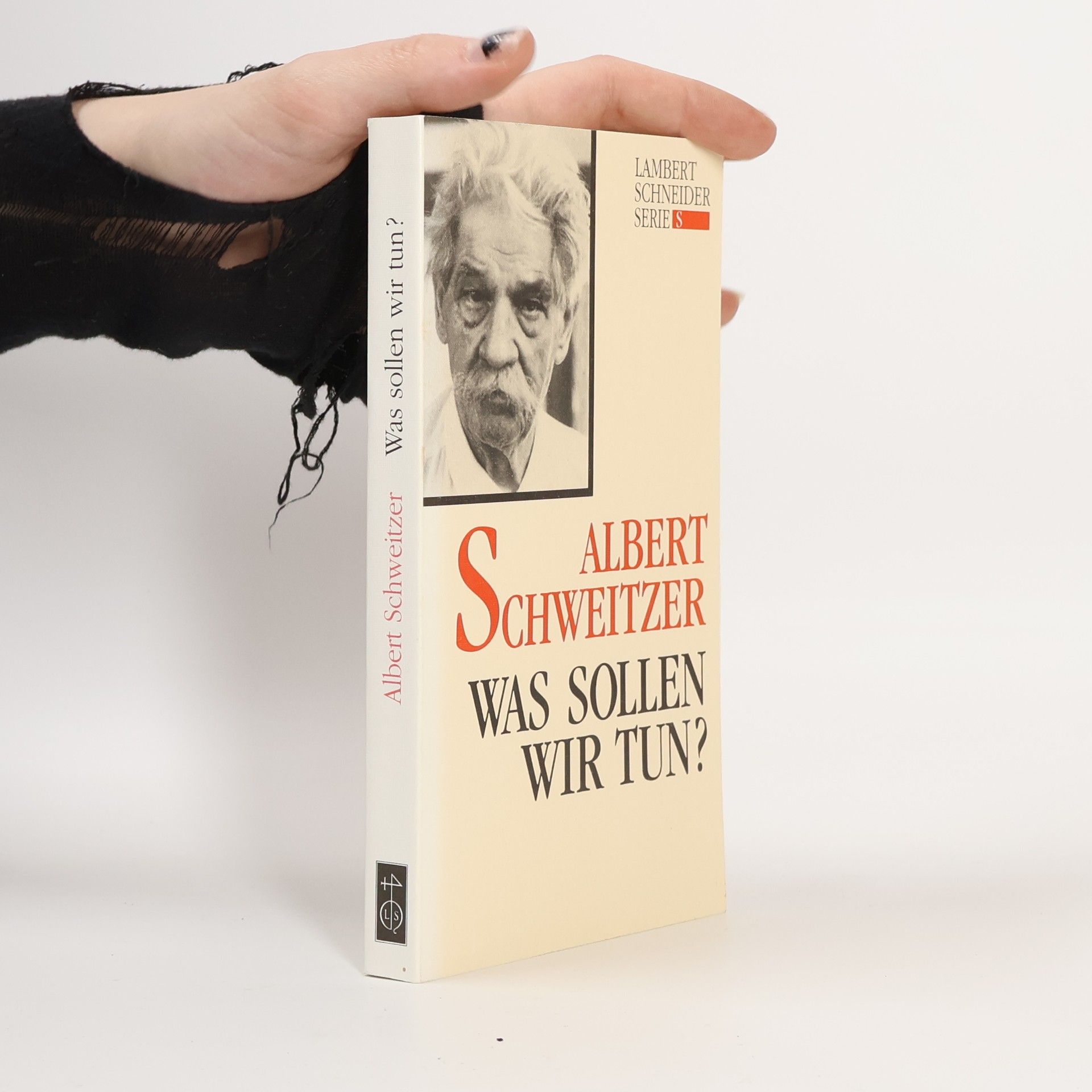 Albert Schweitzer Was sollen wir tun? 12 Predigten über ethische Probleme