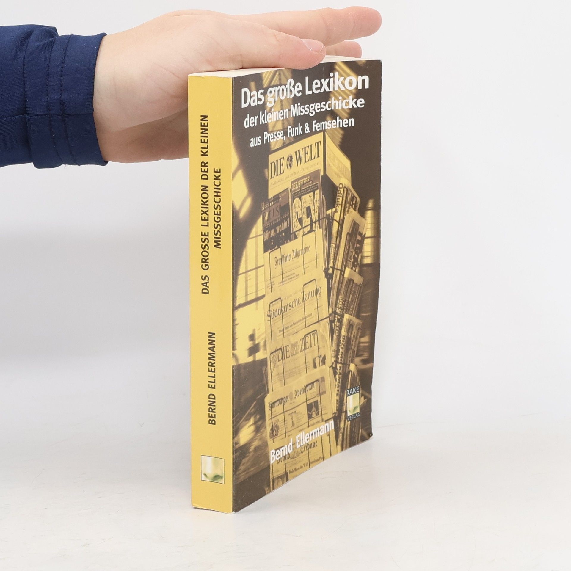 Das große Lexikon der kleinen Missgeschicke aus Presse, Funk und Fernsehen
