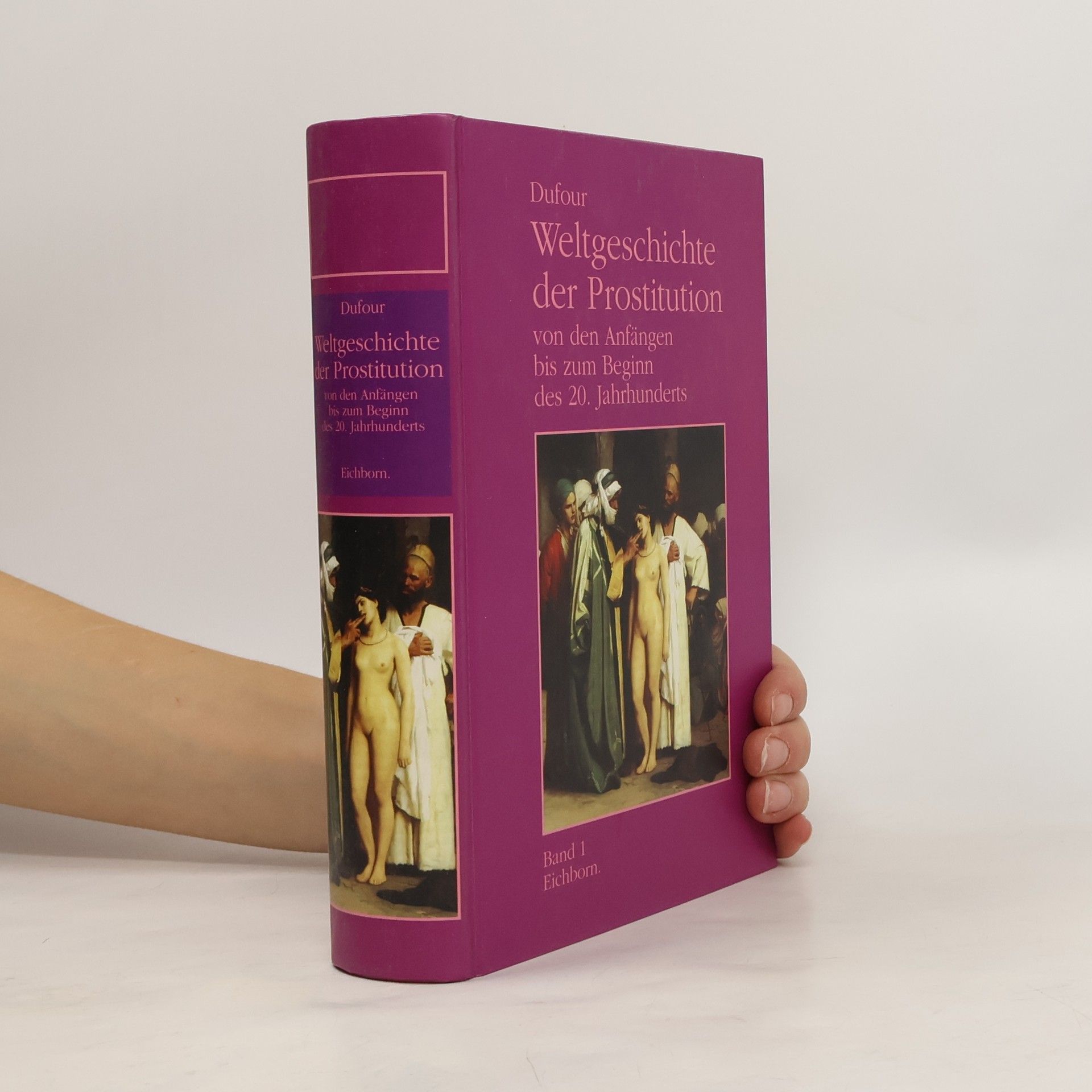 F. S. Pierre Dufour Weltgeschichte der Prostitution von den Anfängen bis zum Beginn des 20. Jahrhunderts