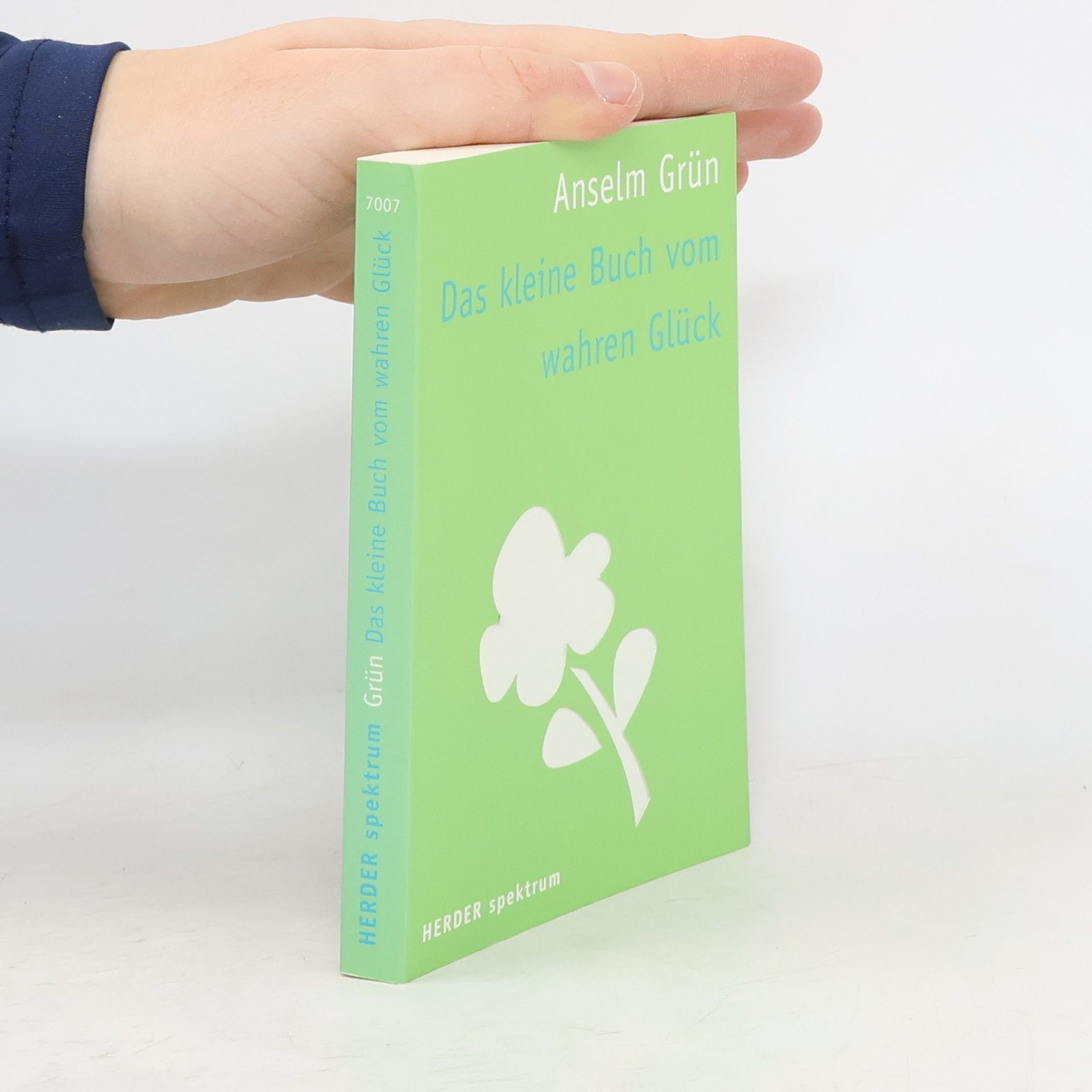 Anselm Grün Das kleine Buch vom wahren Glück