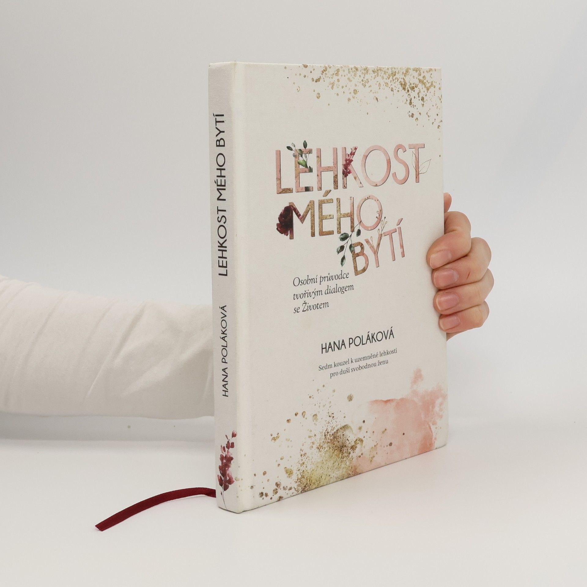 Hana Poláková Lehkost mého bytí. Osobní průvodce tvořivým dialogem se Životem