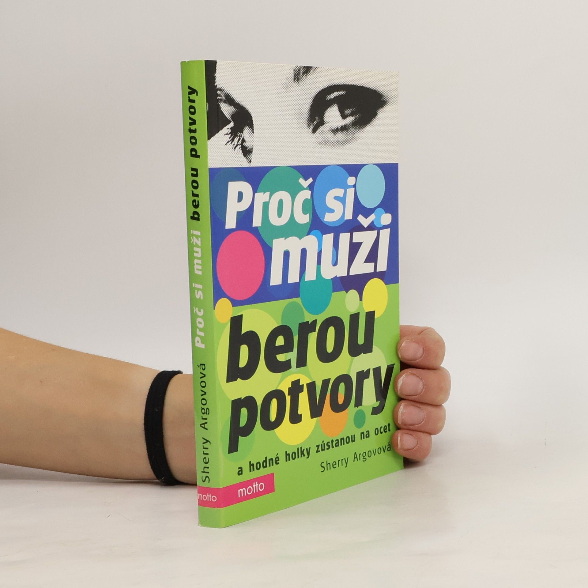 Sherry Argov Proč si muži berou potvory a hodné holky zůstanou na ocet