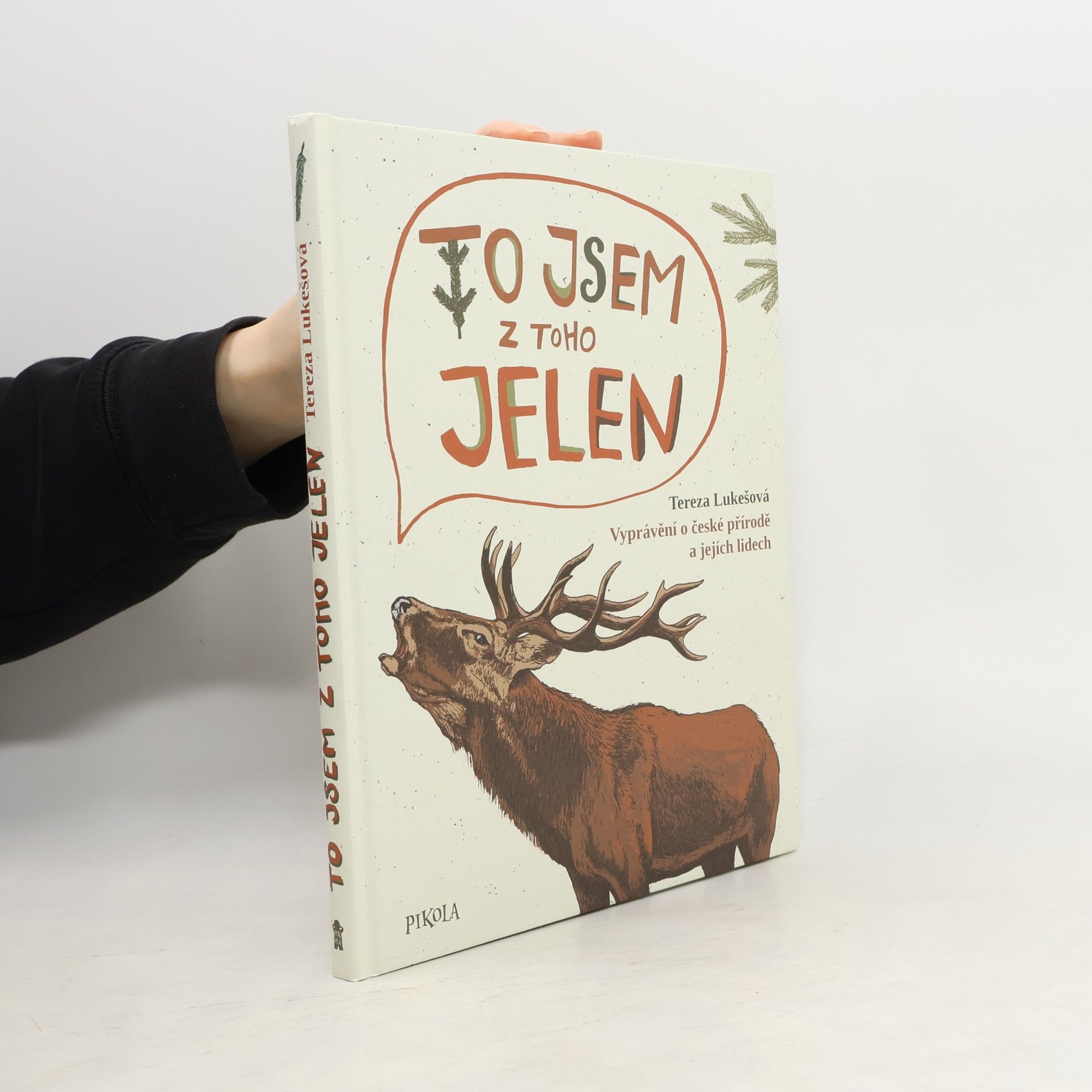 To jsem z toho jelen. Vyprávění o české přírodě a jejích lidech