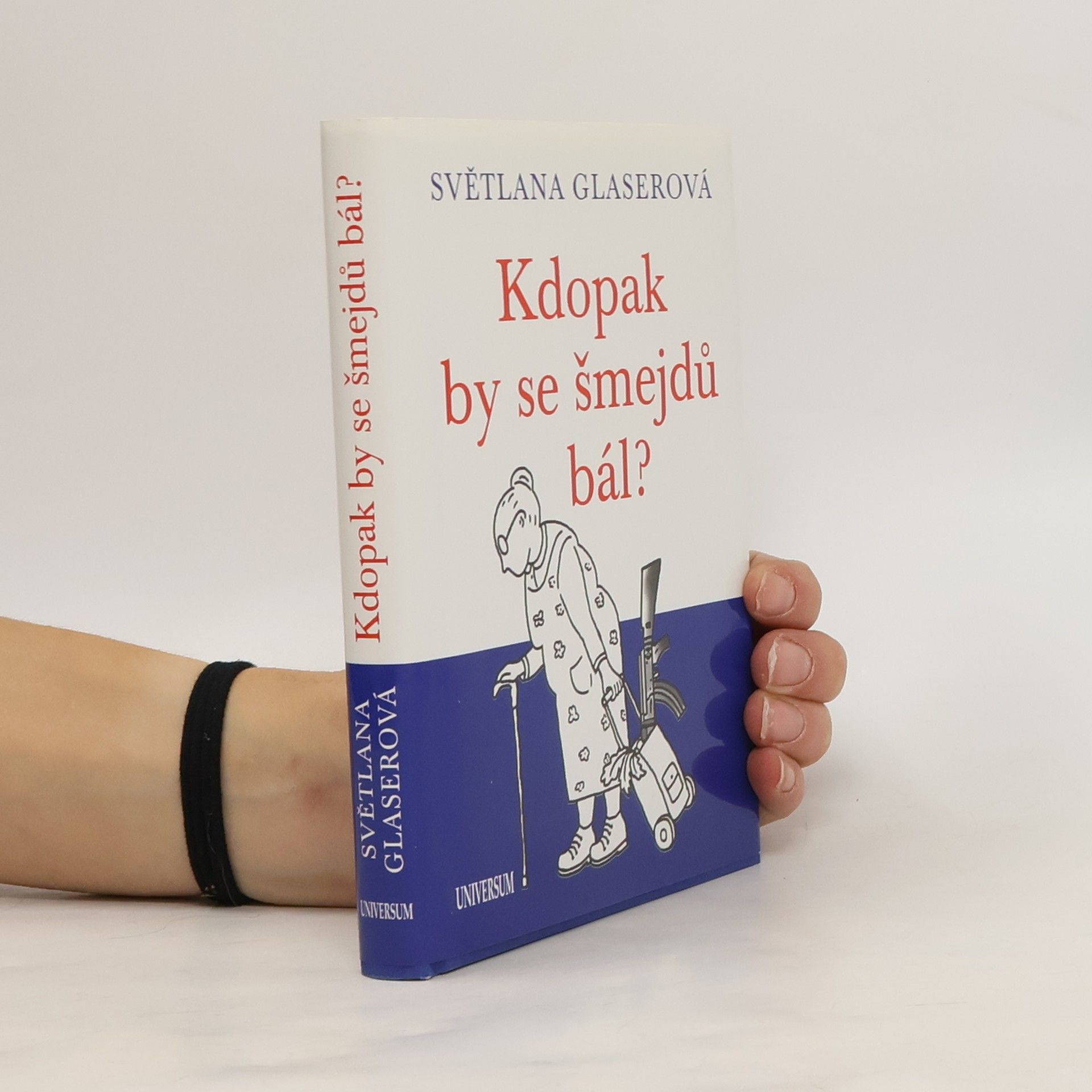 Světlana Glaserová Kdopak by se šmejdů bál?