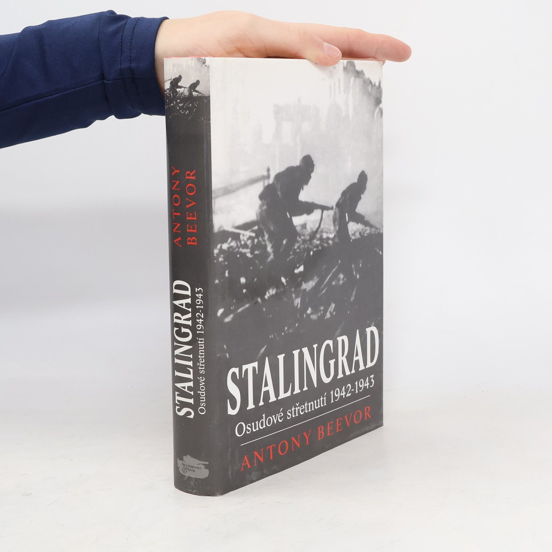 Antony Beevor Stalingrad. Osudové střetnutí 1942-1943