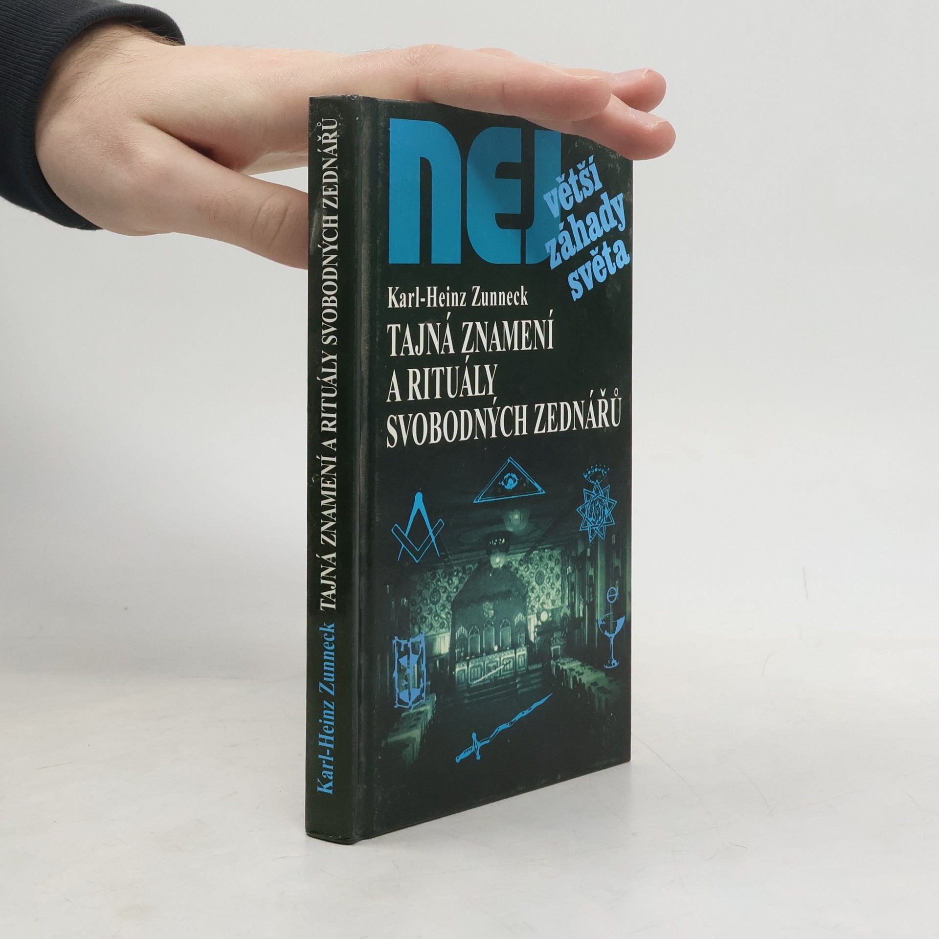Karl-Heinz Zunneck Tajná znamení a rituály svobodných zednářů