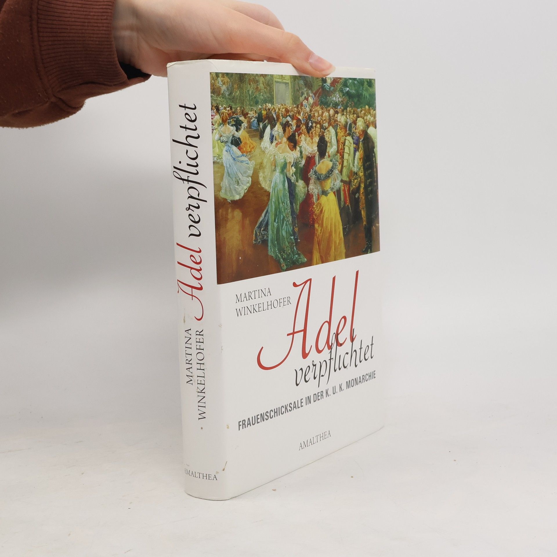 Martina Winkelhofer Adel verpflichtet: Frauenschicksale in der k. u. k. Monarchie