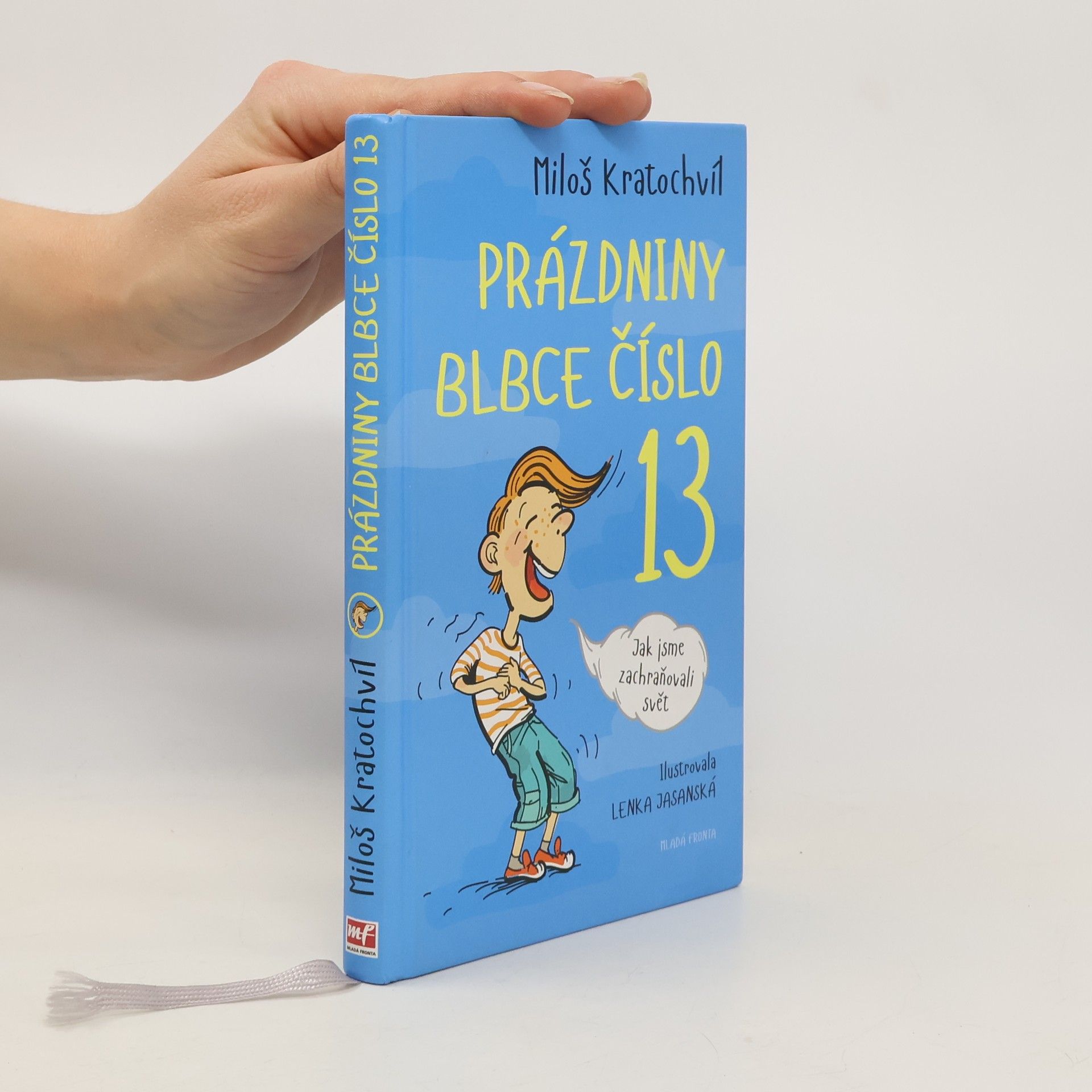 Miloš Kratochvíl Prázdniny blbce číslo 13. Jak jsme zachraňovali svět