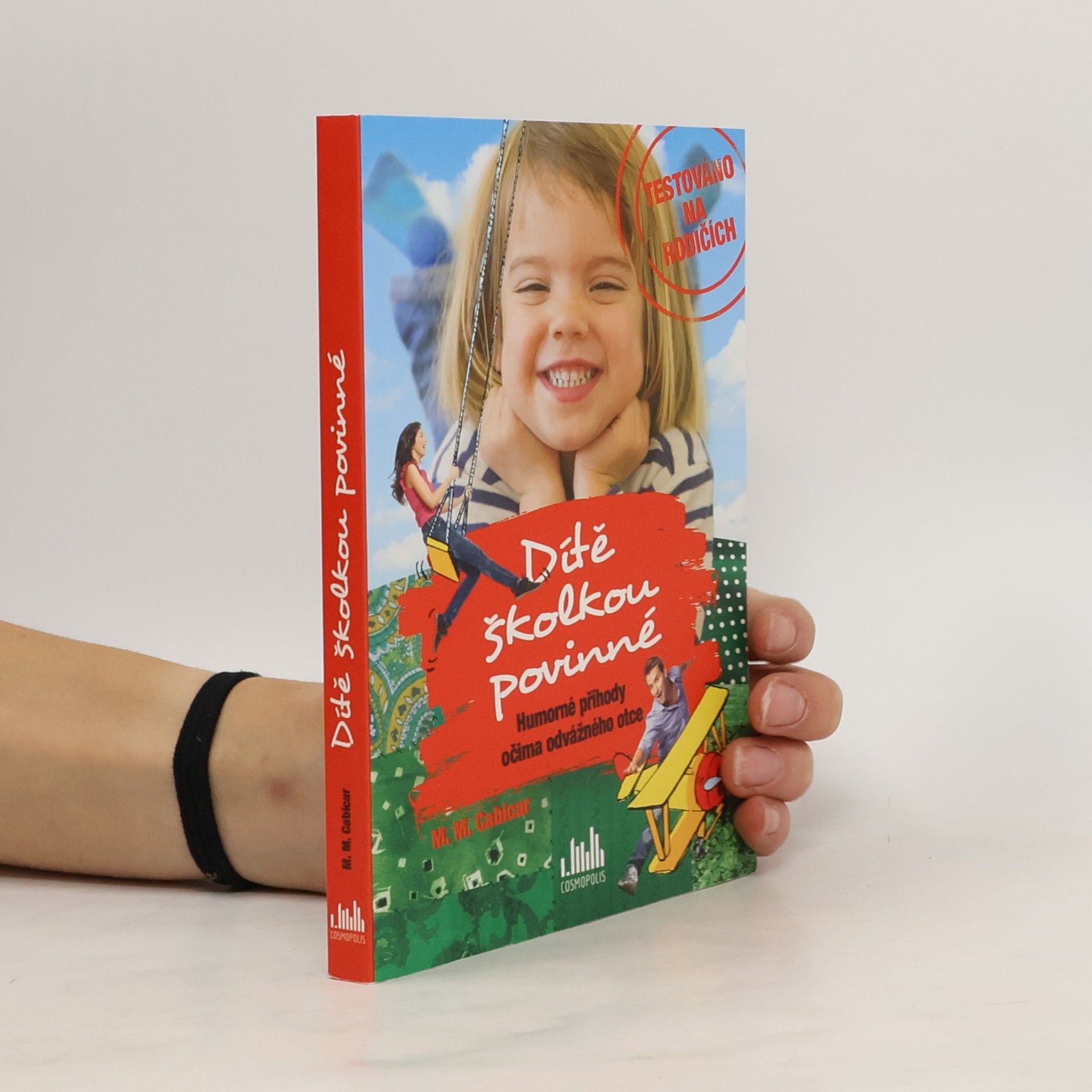 M. M. Cabicar Dítě školkou povinné : humorné příhody očima odvážného otce