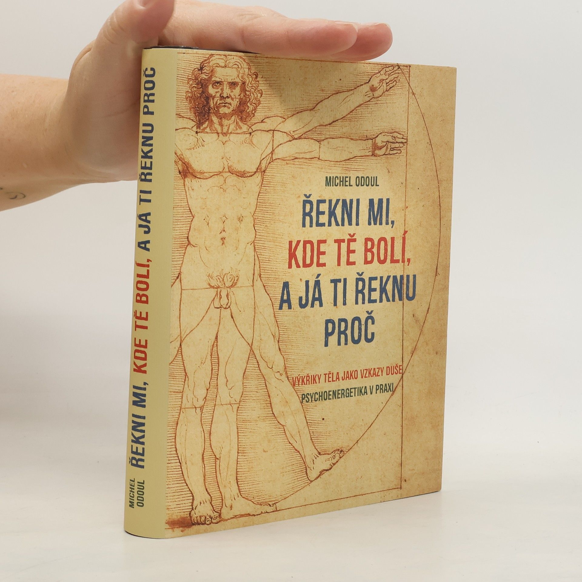 Michel Odoul Řekni mi, kde tě bolí, a já ti řeknu proč