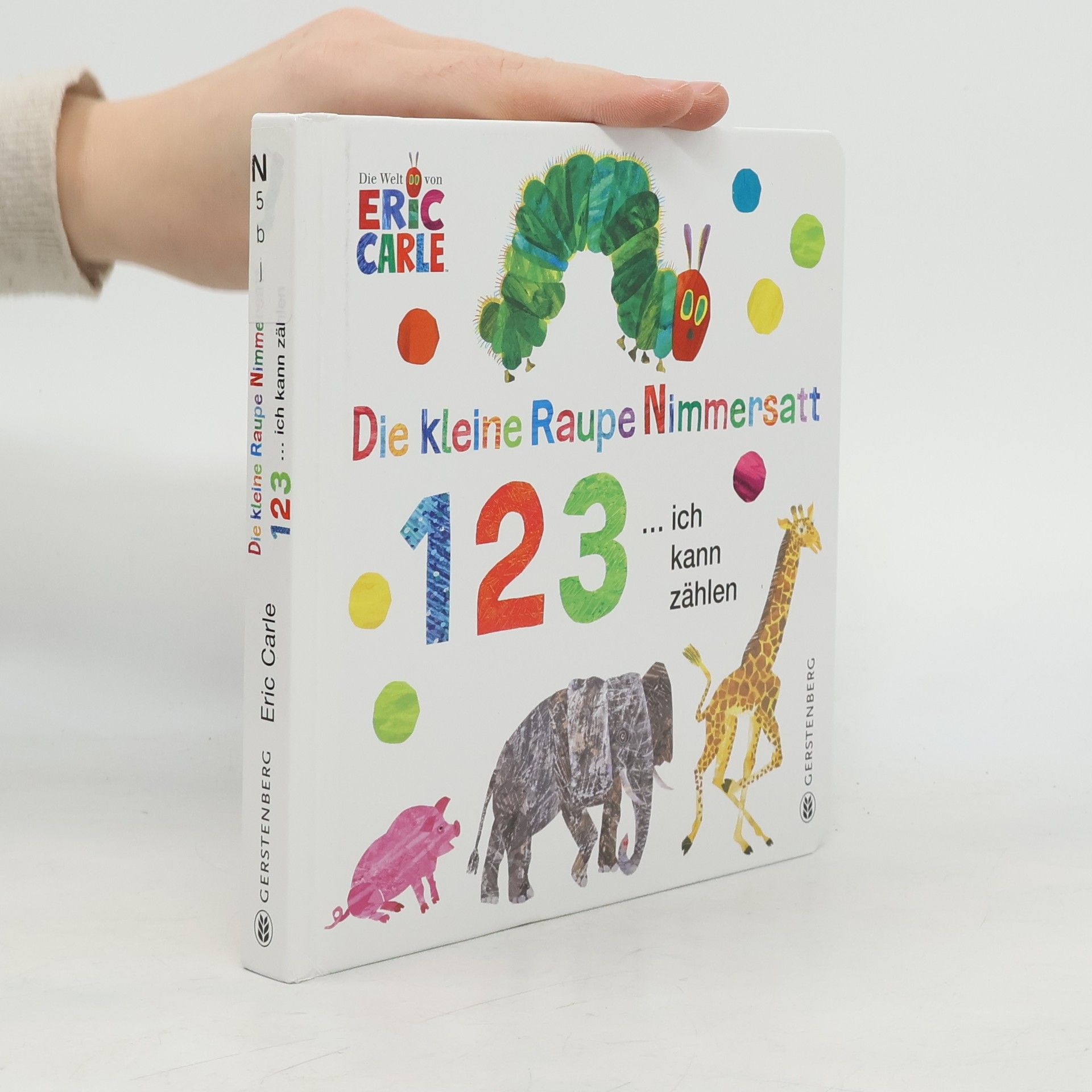 Eric Carle Die kleine Raupe Nimmersatt - 1 2 3 ... ich kann zählen