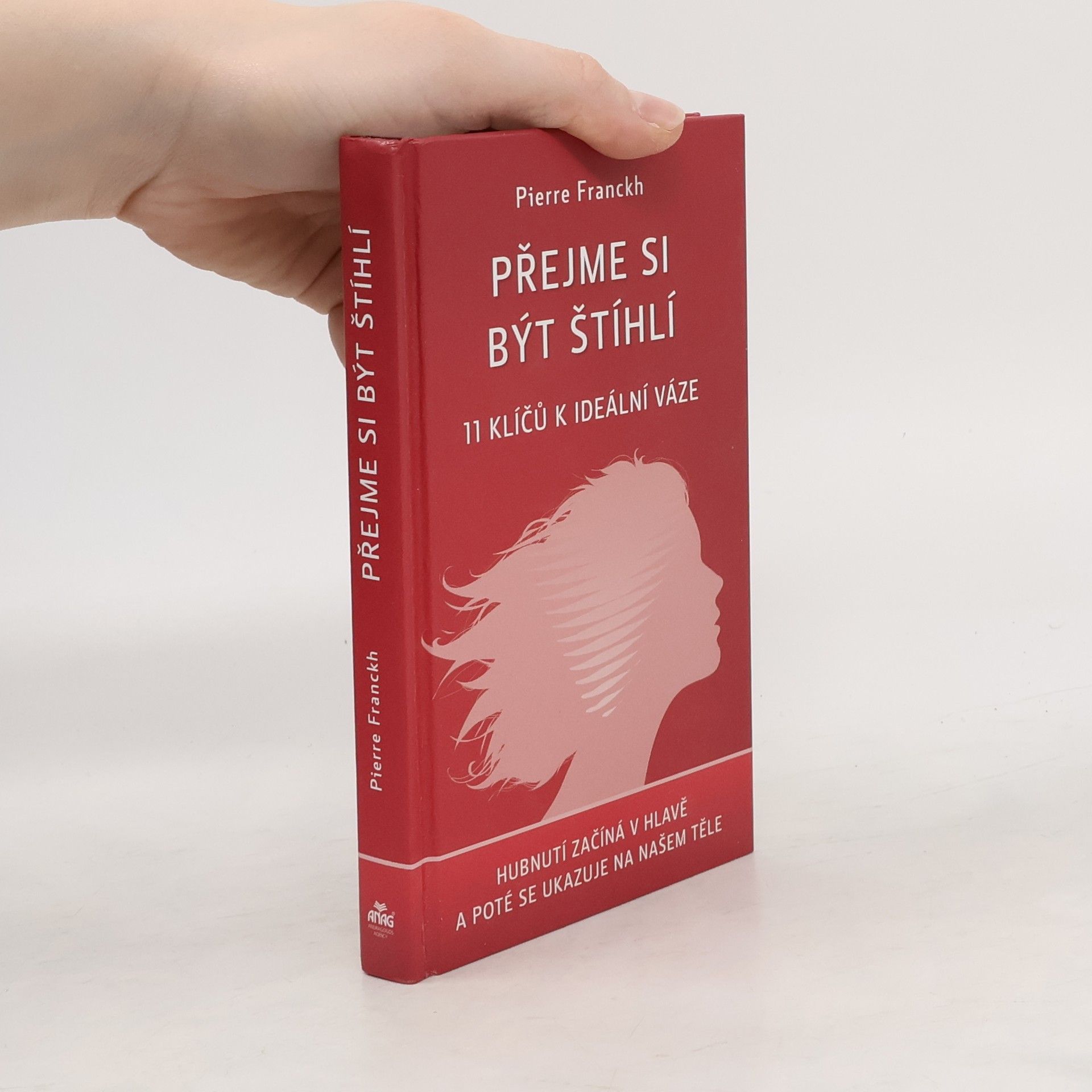 Pierre Franckh Přejme si být štíhlí : 11 klíčů k ideální váze