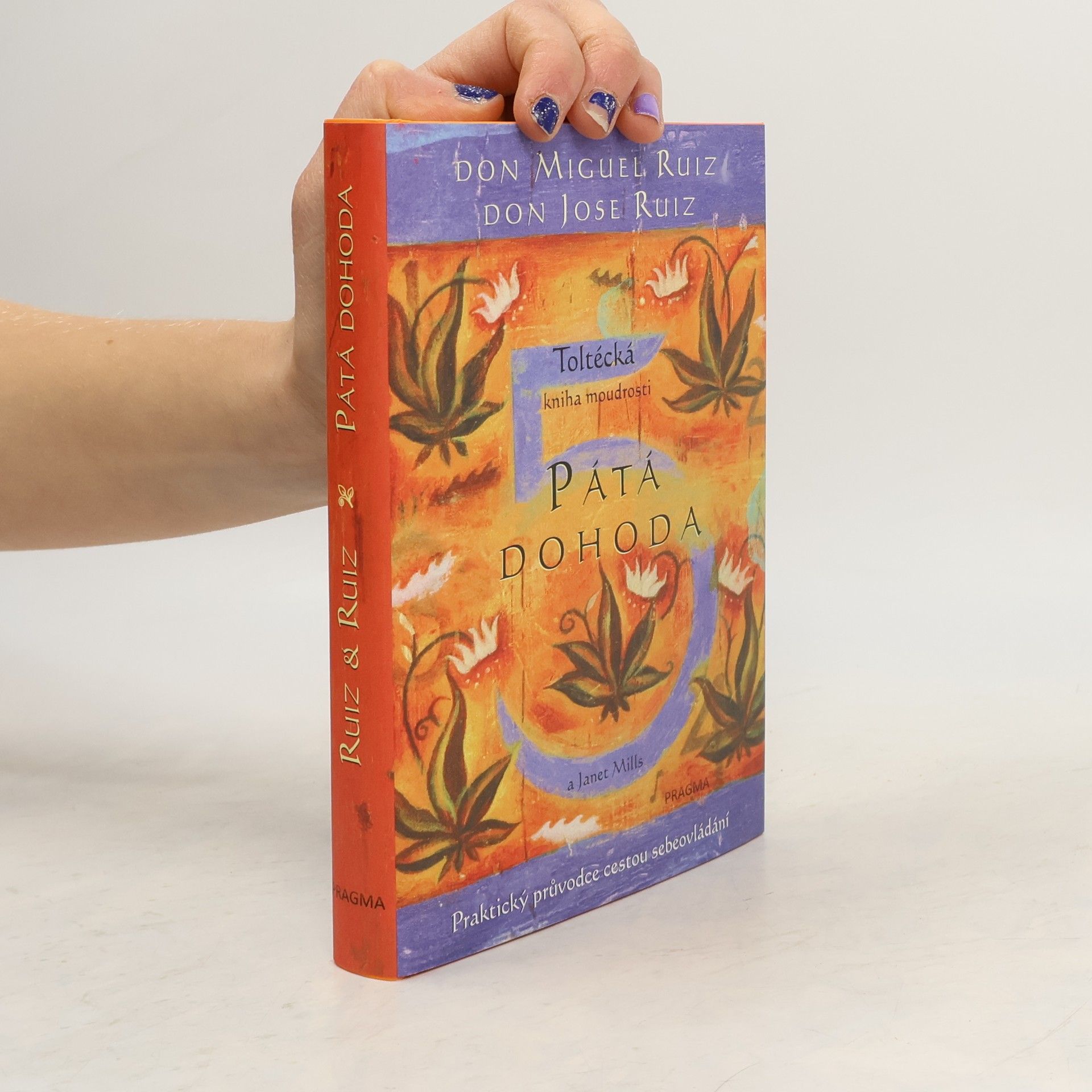 Don Miguel Ruiz Pátá dohoda: Toltécká kniha moudrosti