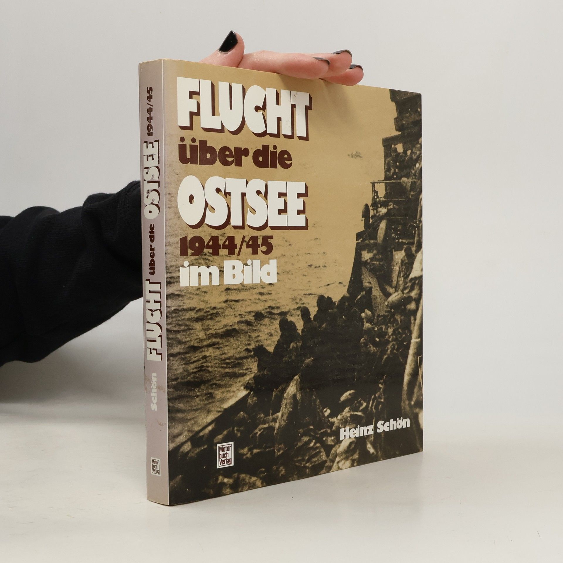 Heinz Schön Flucht über die Ostsee. 1944/45 im Bild