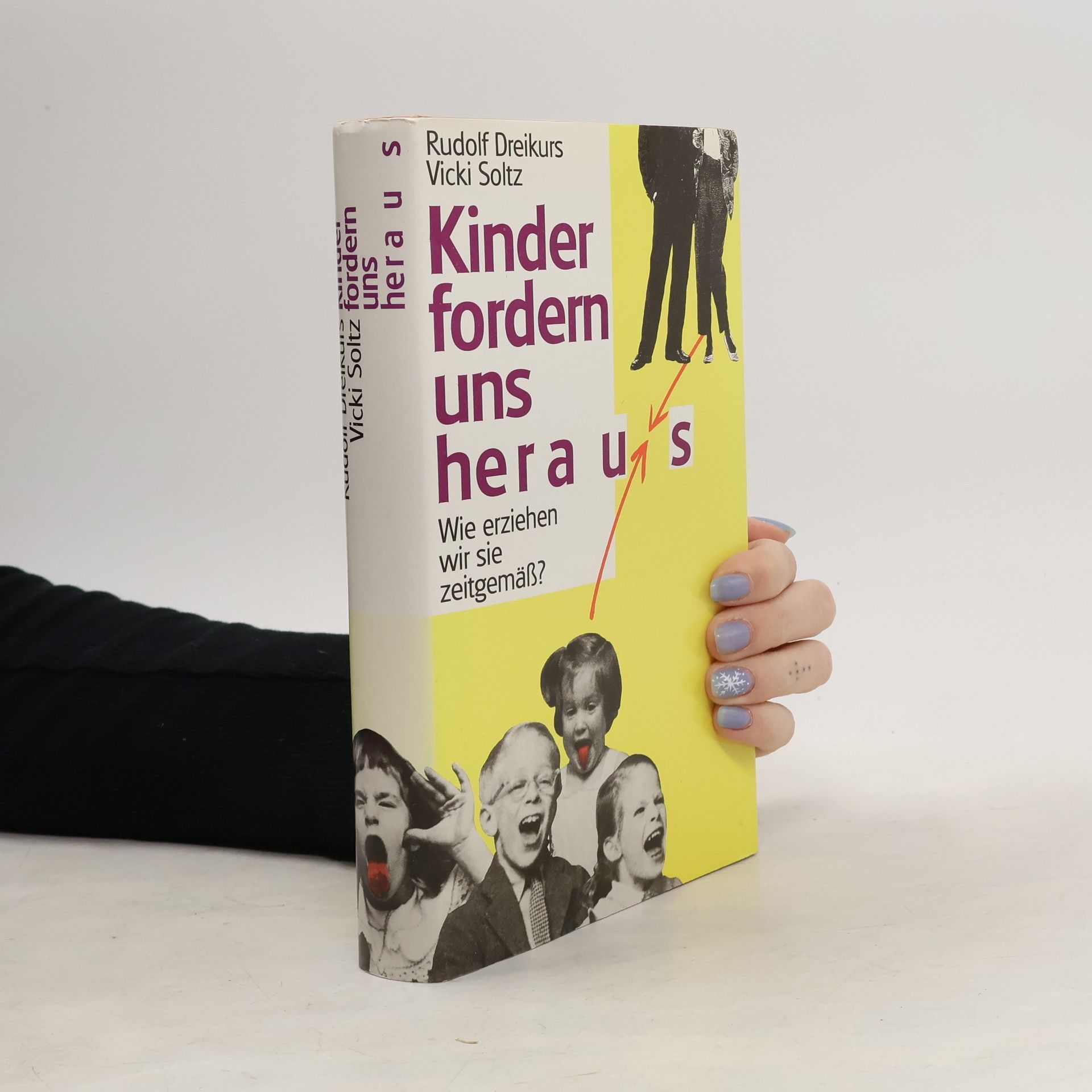 Kinder fordern uns heraus. Wie erziehen wir sie zetigemäß