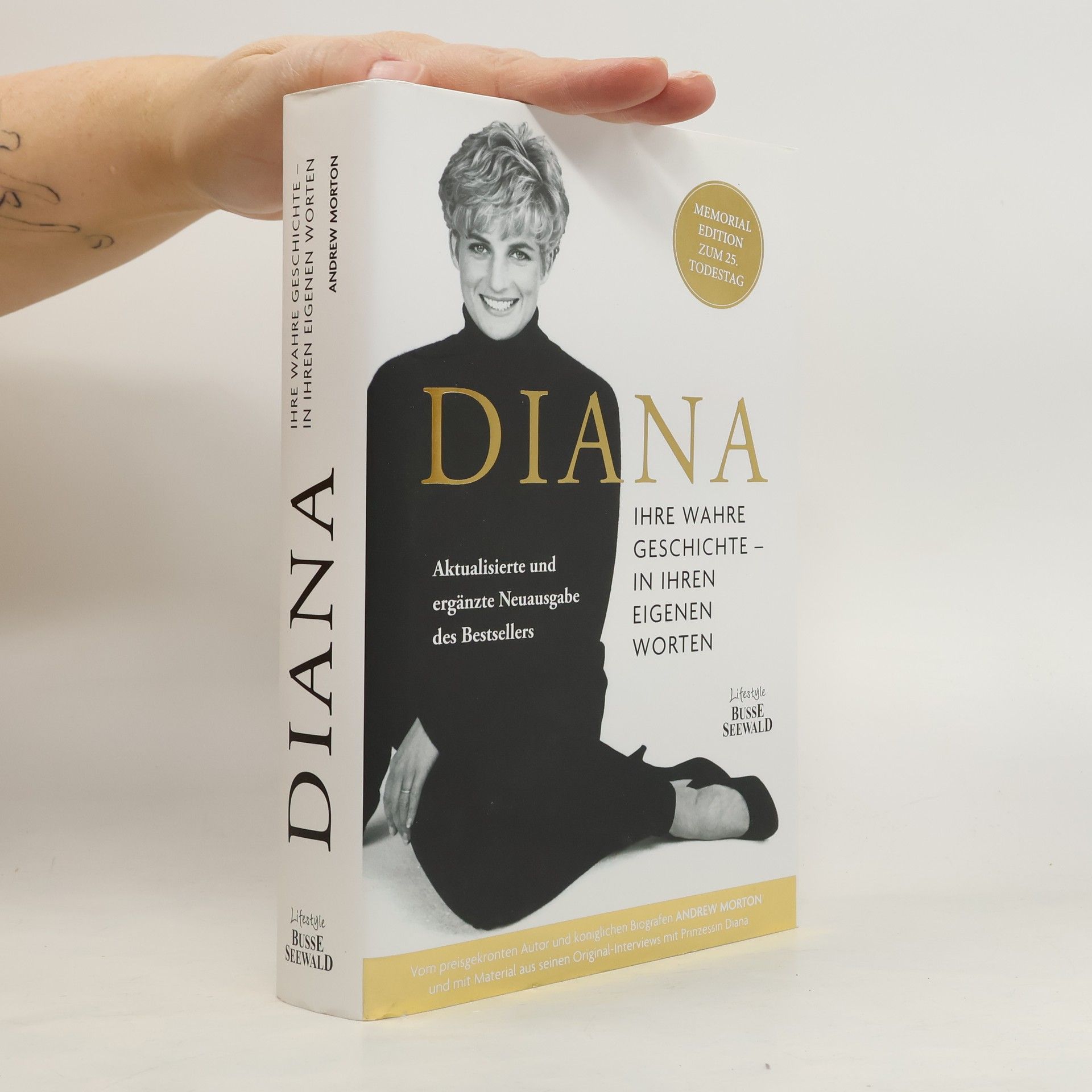 Diana. Ihre wahre Geschichte - in ihren eigenen Worten. Die Biografie von Diana, Princess of Wales. Memorial Edition: Aktualisie