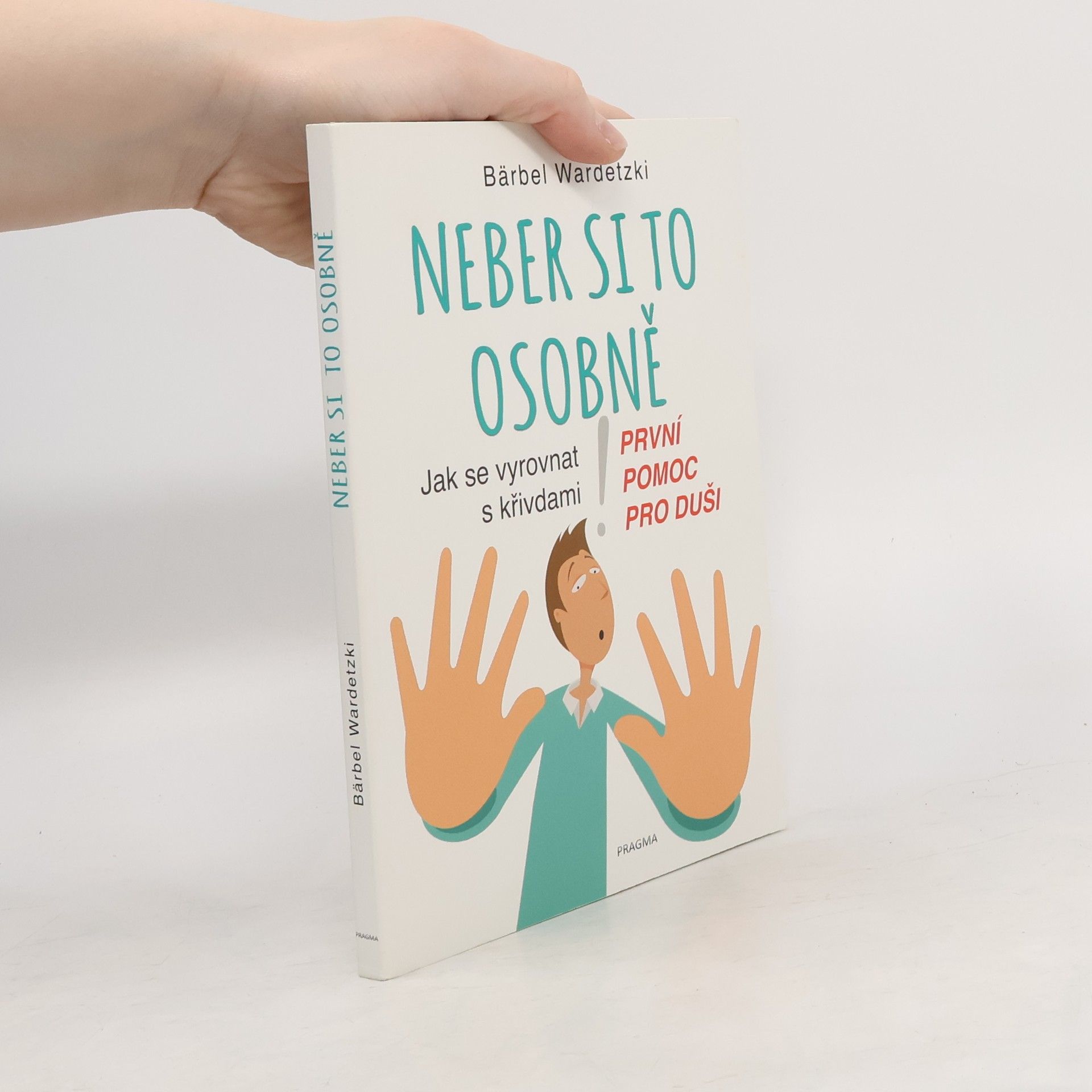 Neber si to osobně. Jak se vyrovnat s křivdami.