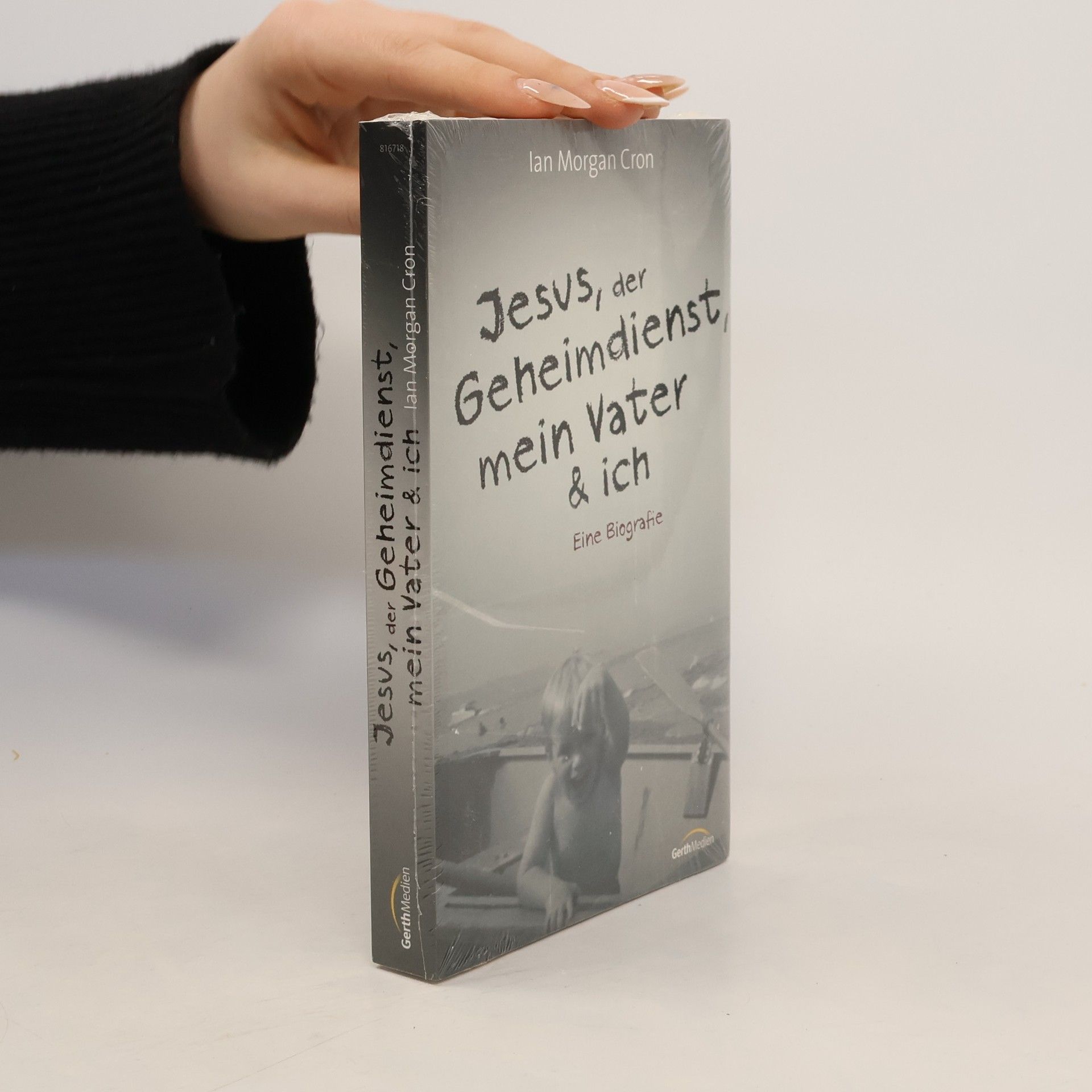 Jesus, der Geheimdienst, mein Vater und ich. Eine Biographie