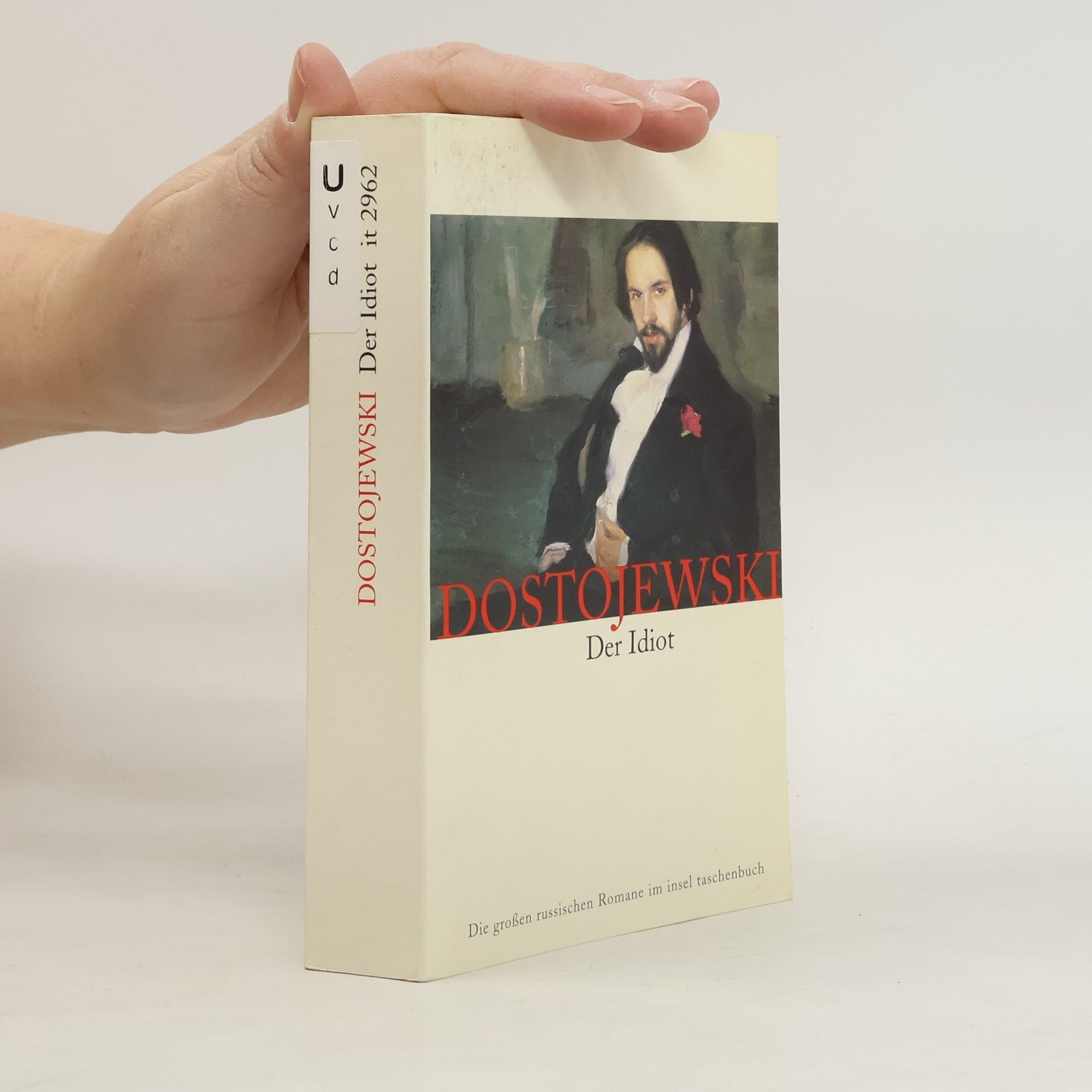 Fiodor Michajlovič Dostojevskij Die großen russischen Romane: Der Idiot