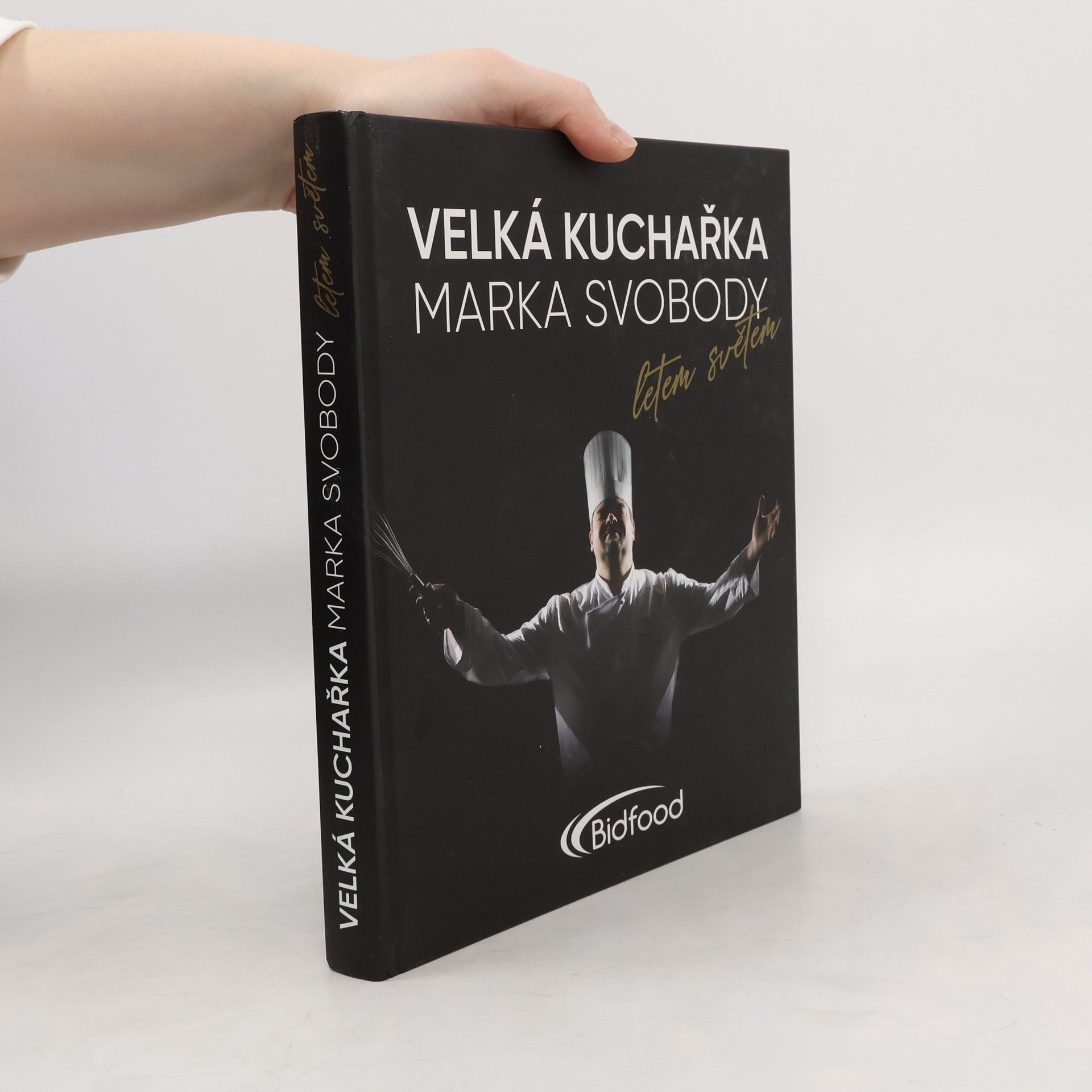 Velká kuchařka Marka Svobody : letem světem