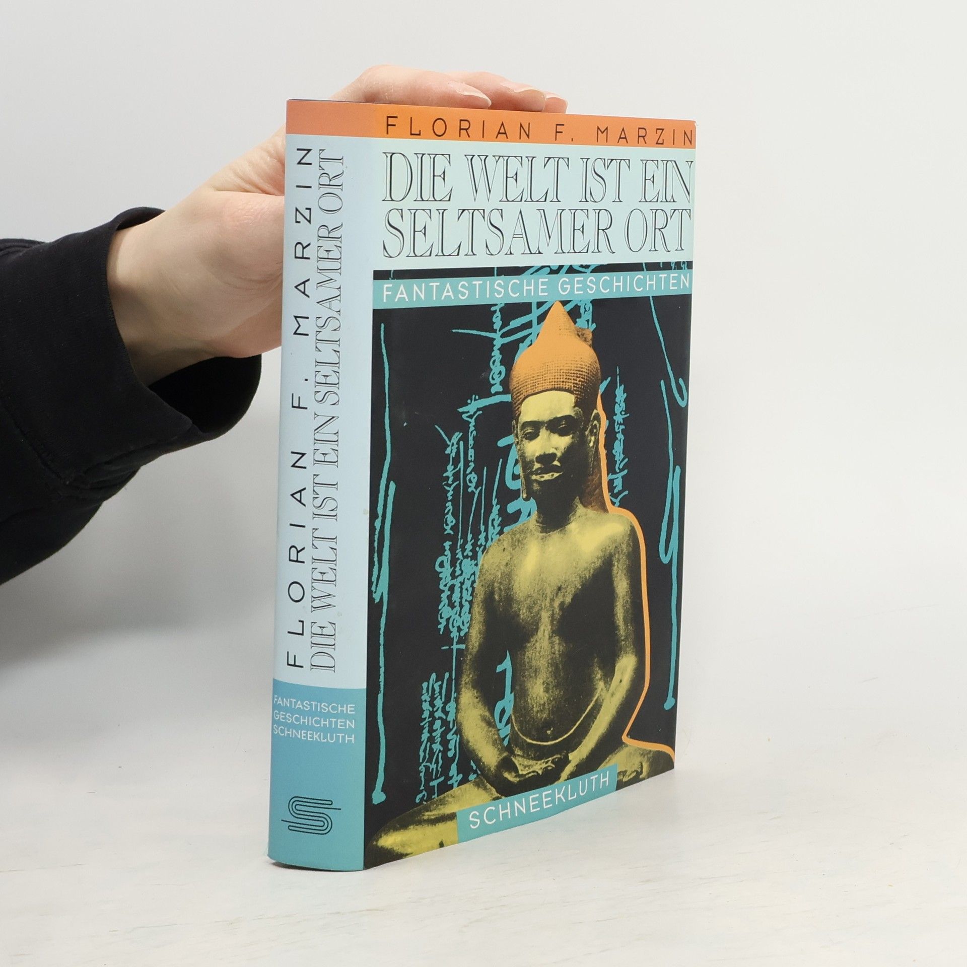 Florian F. Marzin Die Welt ist ein seltsamer Ort