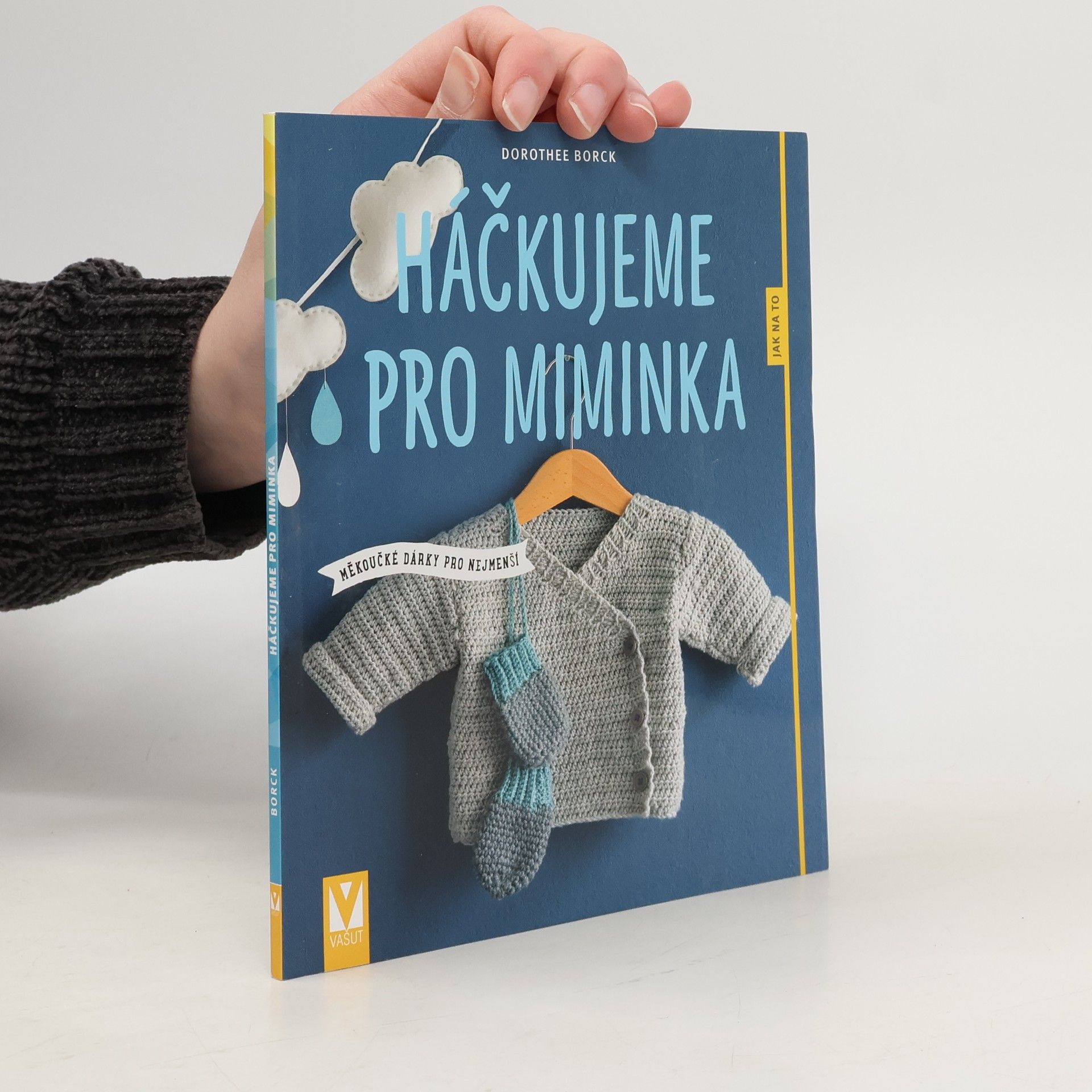 Dorothee Borck Háčkujeme pro miminka - Měkoučké dárky pro nejmenší