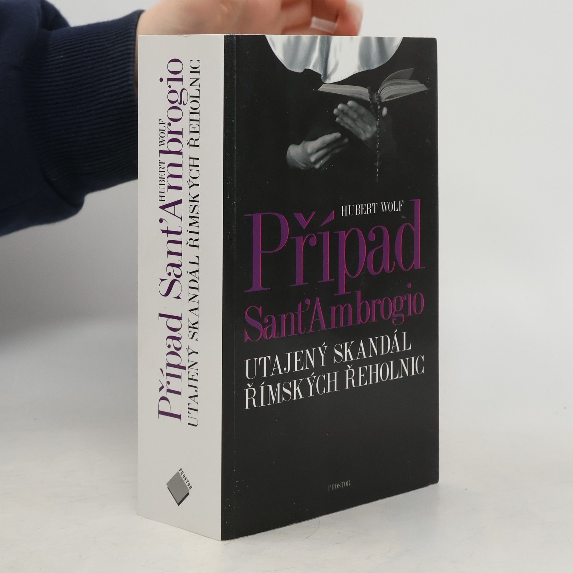Hubert Wolf Případ Sant'Ambrogio - Utajený skandál římských řeholnic