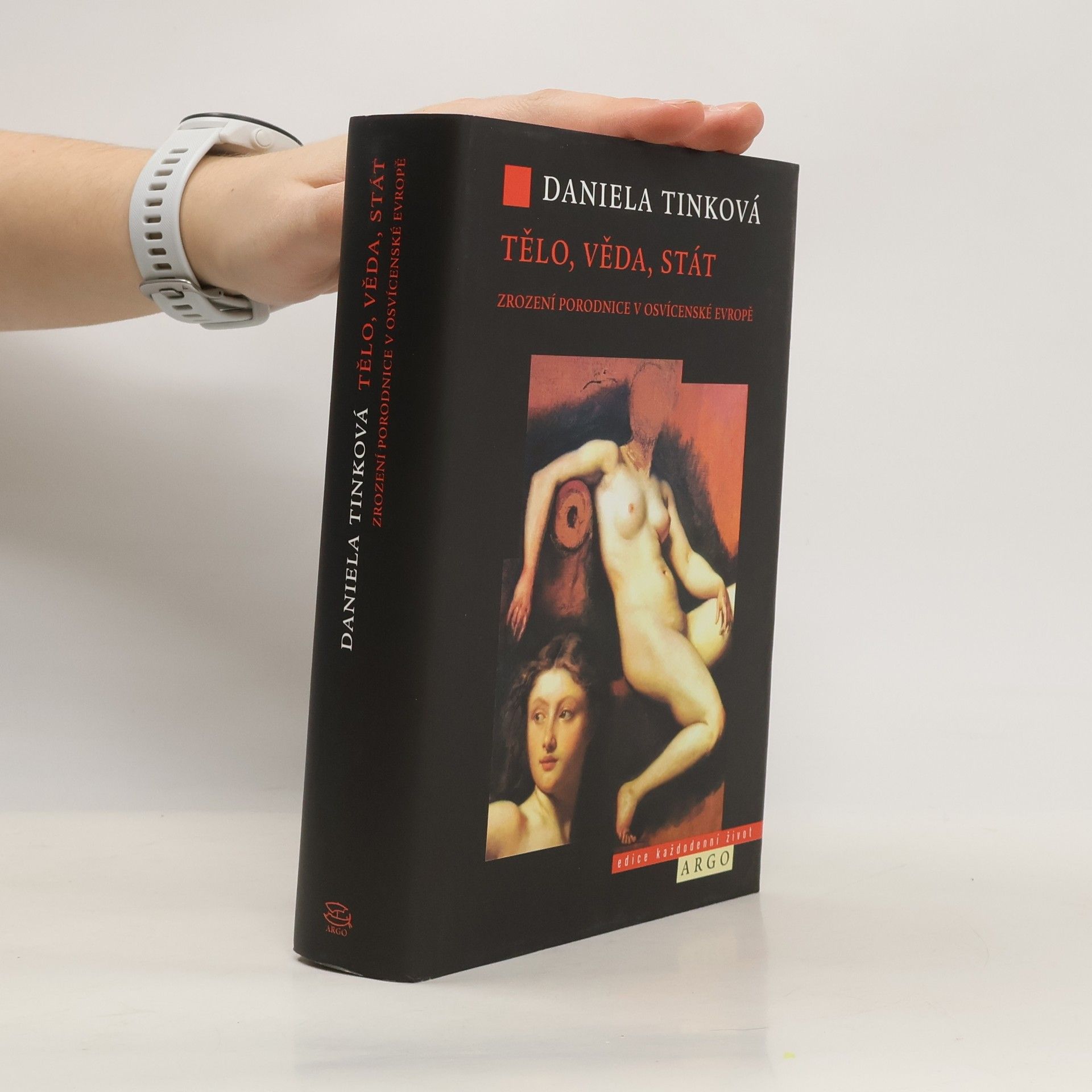 Daniela Tinková Tělo, věda, stát. Zrození porodnice v osvícenské Evropě