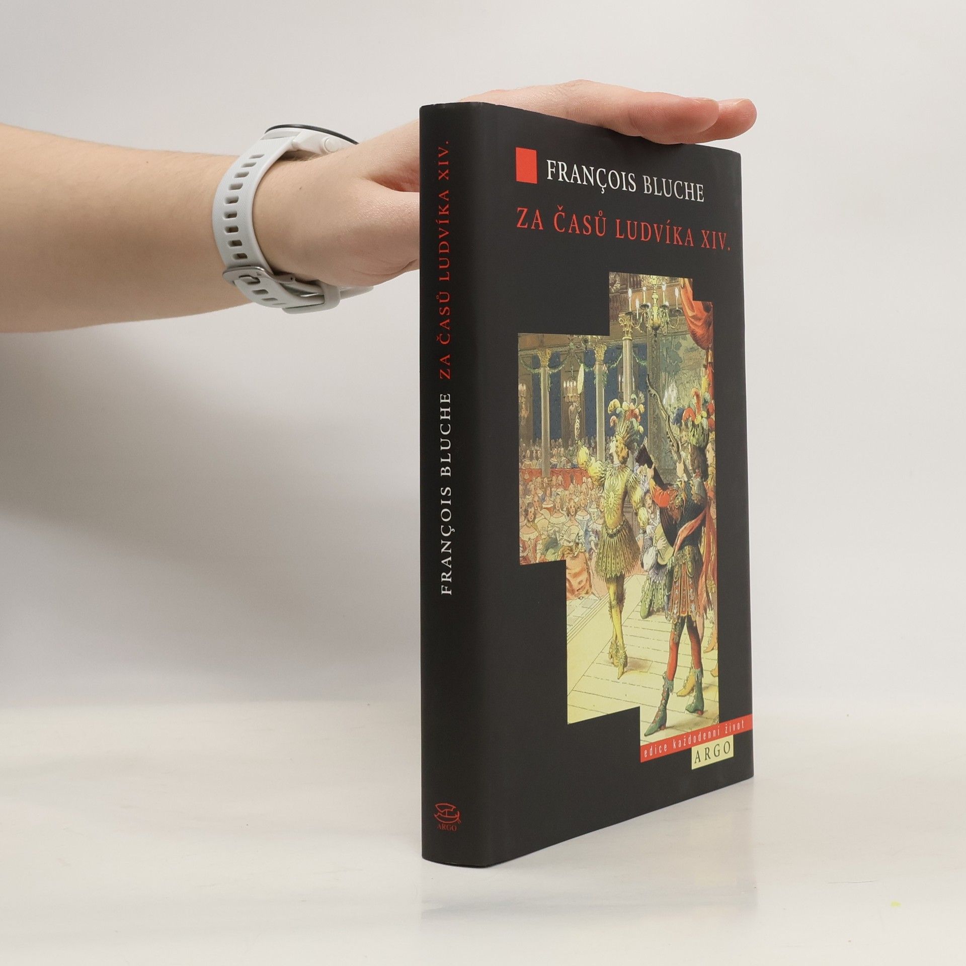 Francois Bluche Za časů Ludvíka XIV.