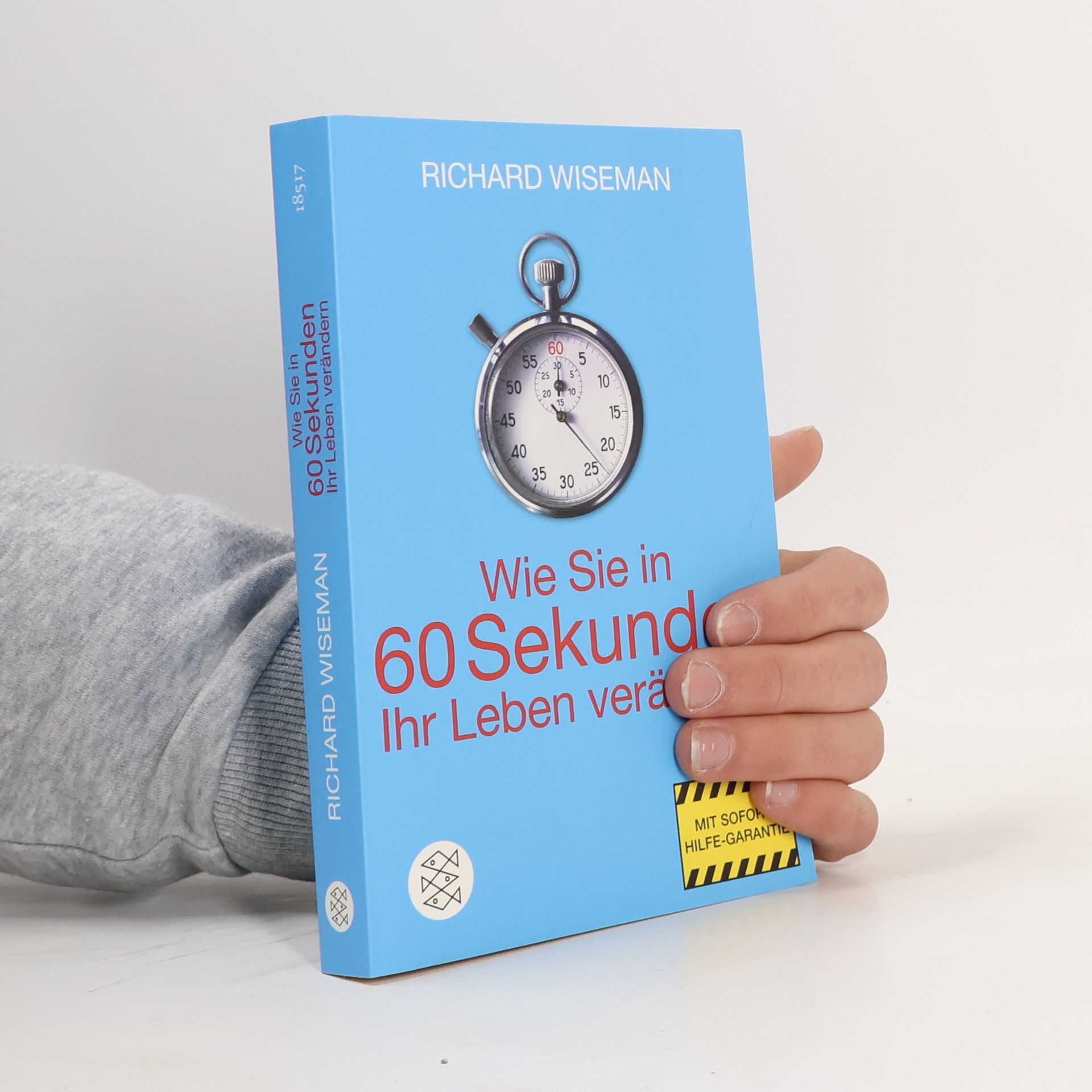 Richard Wiseman Wie Sie in 60 Sekunden Ihr Leben verändern