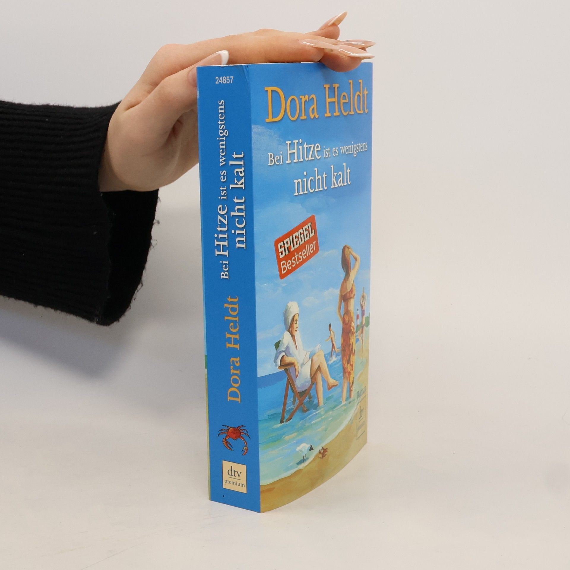 Dora Heldt Bei Hitze ist es wenigstens nicht kalt