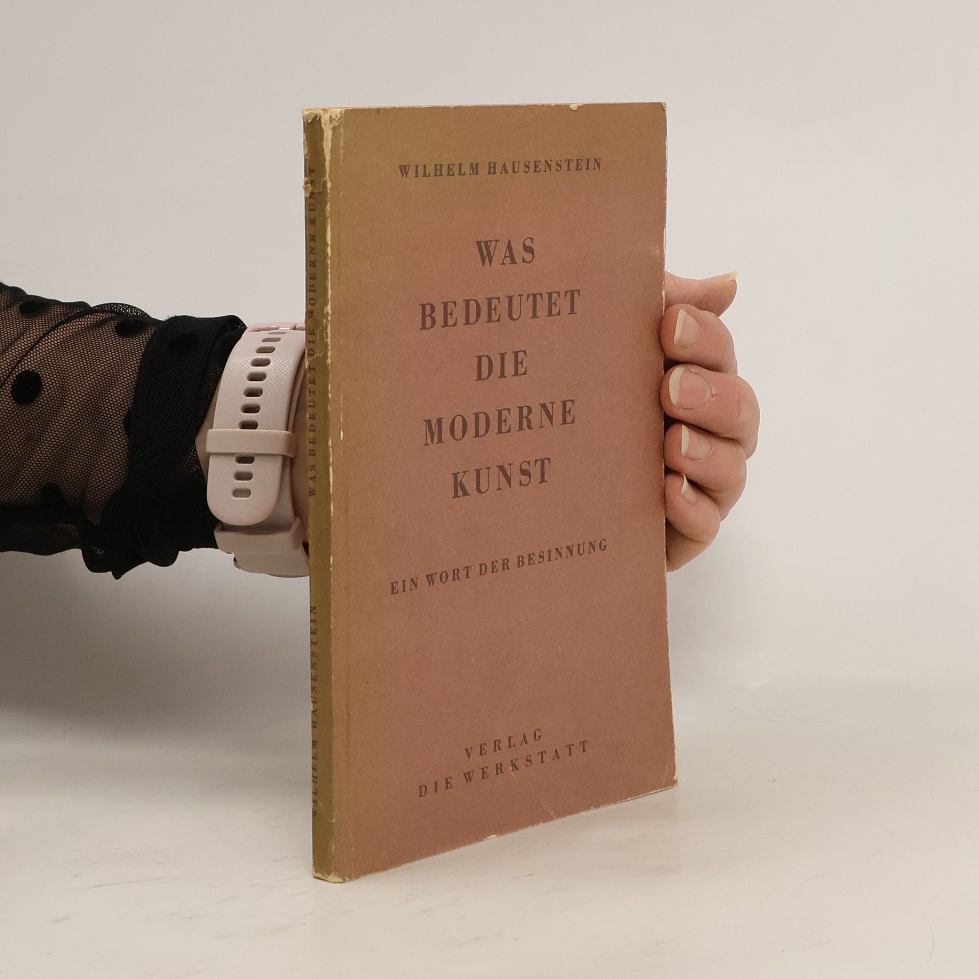 Wilhelm Hausenstein Was bedeutet die moderne Kunst?