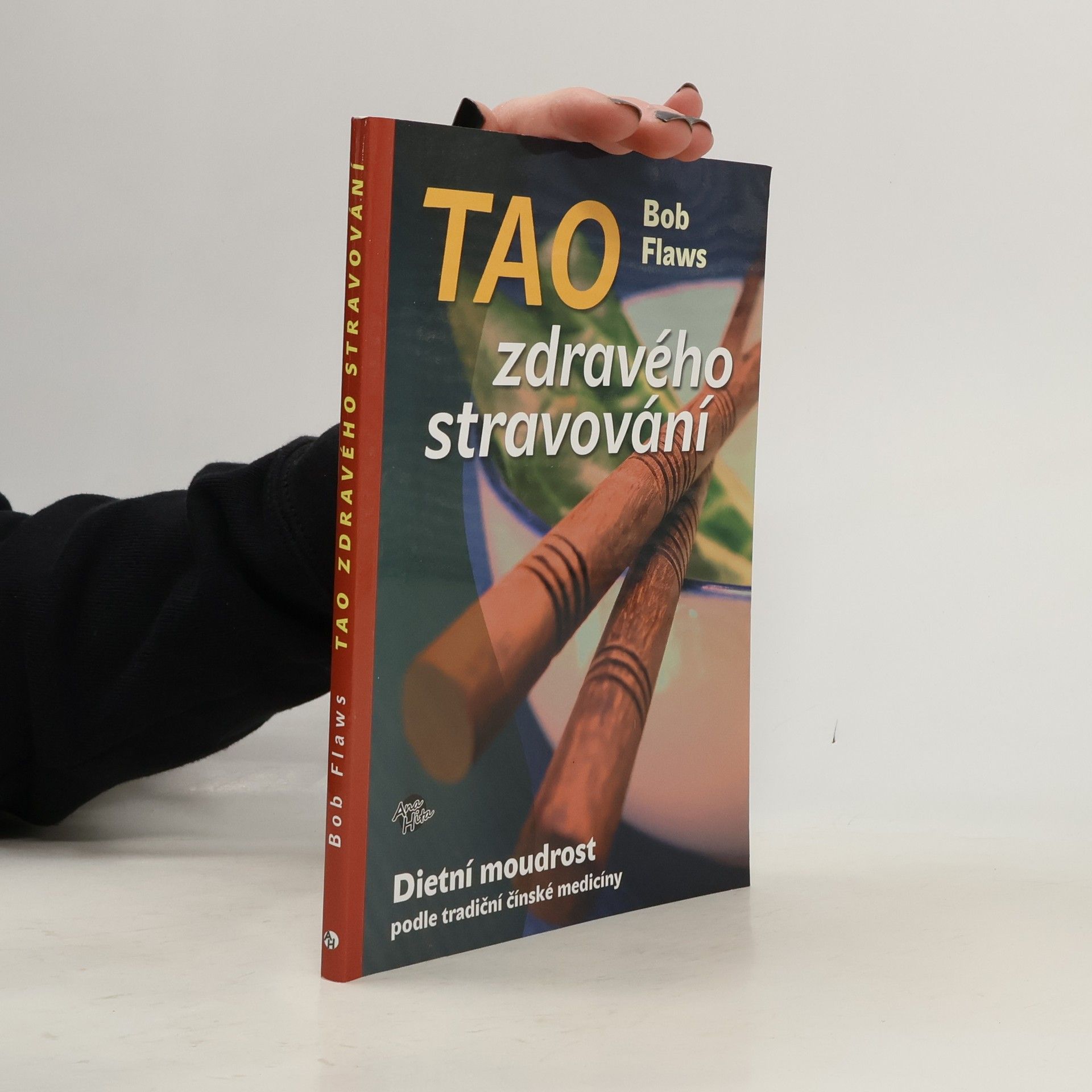 Bob Flaws Tao zdravého stravování : dietní moudrost podle tradiční čínské medicíny