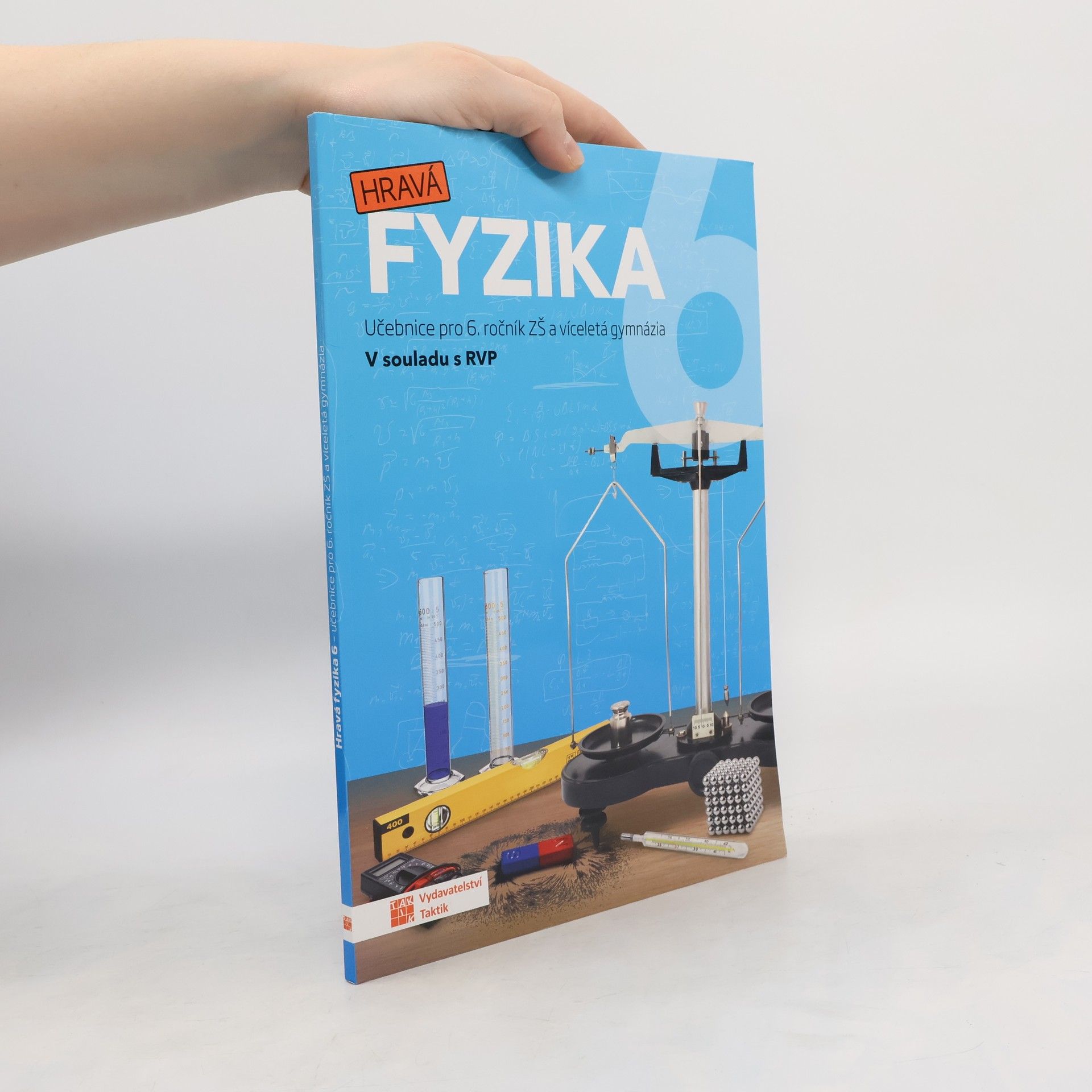 Collectif d'auteurs Hravá fyzika 6 : pro 6. ročník ZŠ a víceletá gymnázia