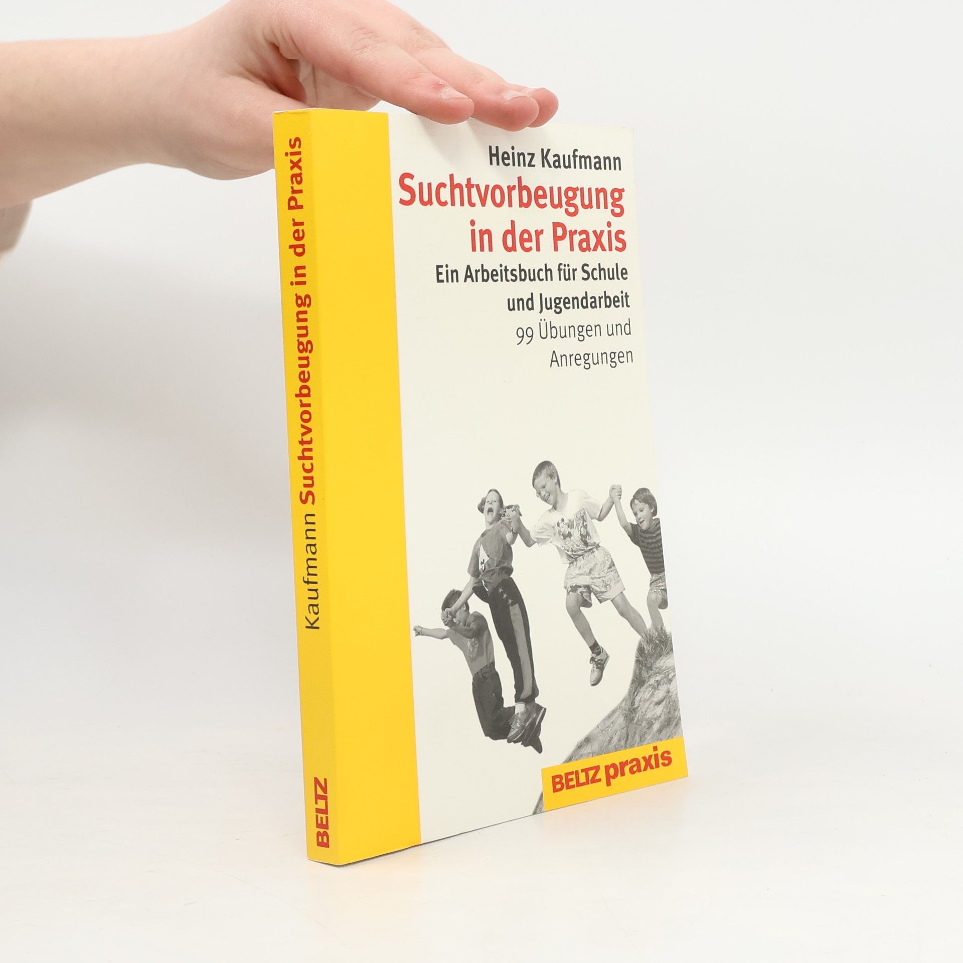 Beltz Praxis / Suchtprobleme in Pädagogik und Therapie: Suchtvorbeugung in der Praxis